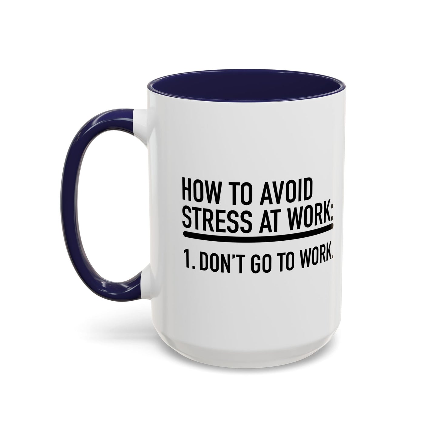 HOW TO AVOID STRESS AT WORK Accent BiColor Funny Sarcastic Mug