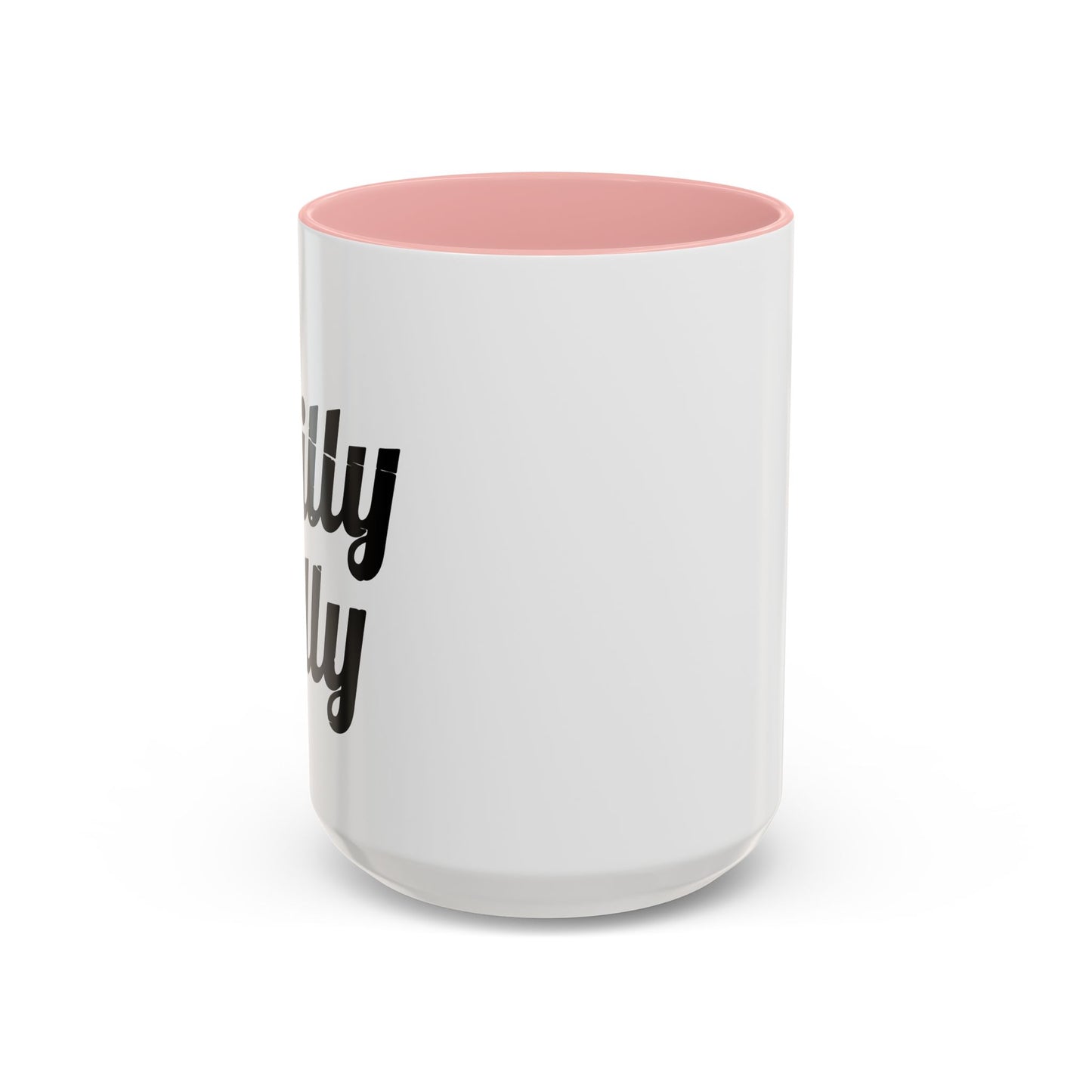 DILLY DILLY Accent BiColor Funny Sarcastic Mug