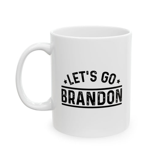 LET'S GO BRANDON FUNNY SARCASTIC WHITE MUG