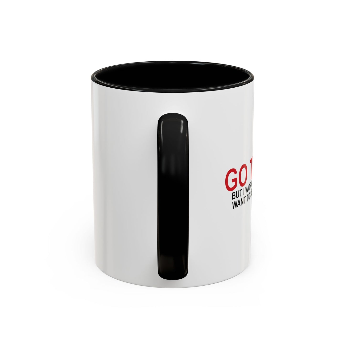 I'D TELL YOU TO GO TO HELL Accent BiColor Funny Sarcastic Mug