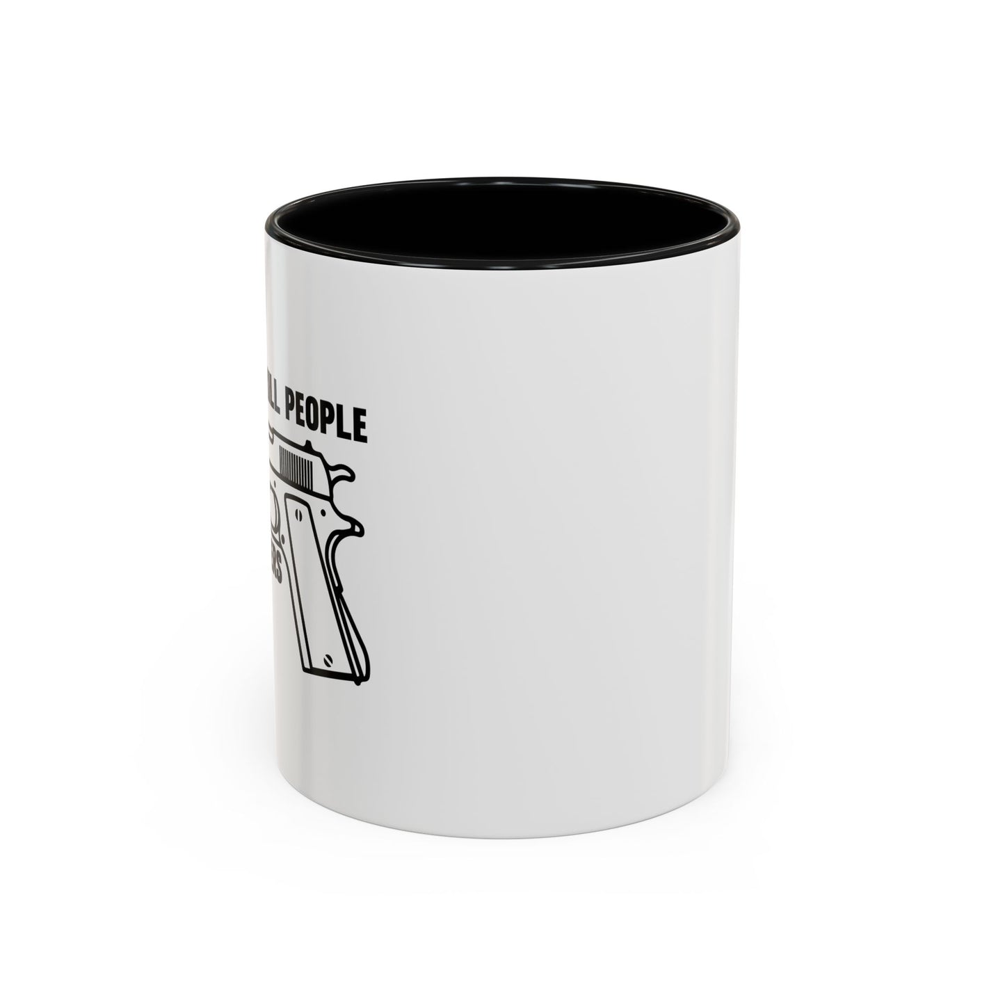 GUNS DON'T KILL PEOPLE Accent BiColor Funny Sarcastic Mug