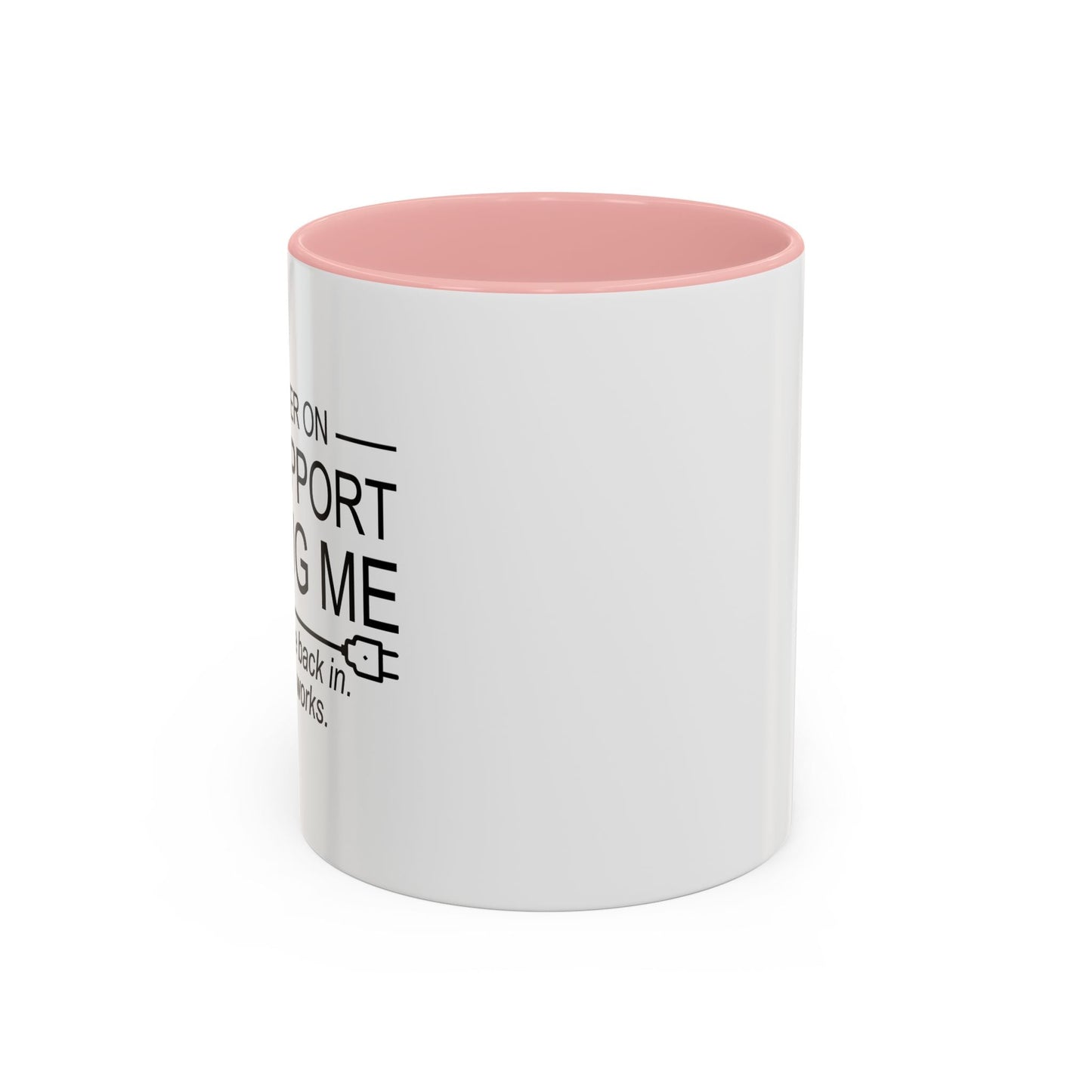 IF I'M EVER ON LIFE SUPPORT UNPLUG ME Accent BiColor Funny Sarcastic Mug