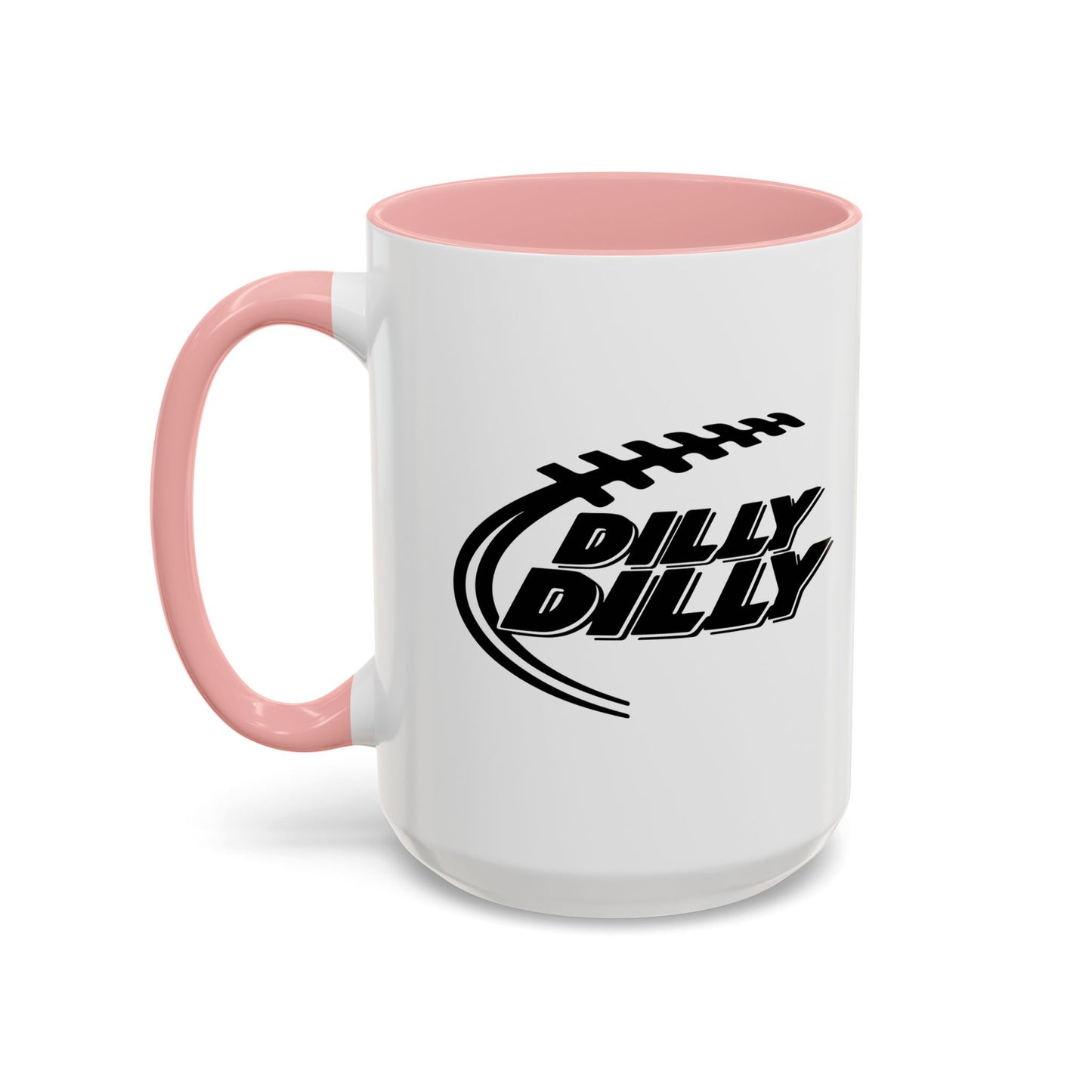 DILLY DILLY Accent BiColor Funny Sarcastic Mug