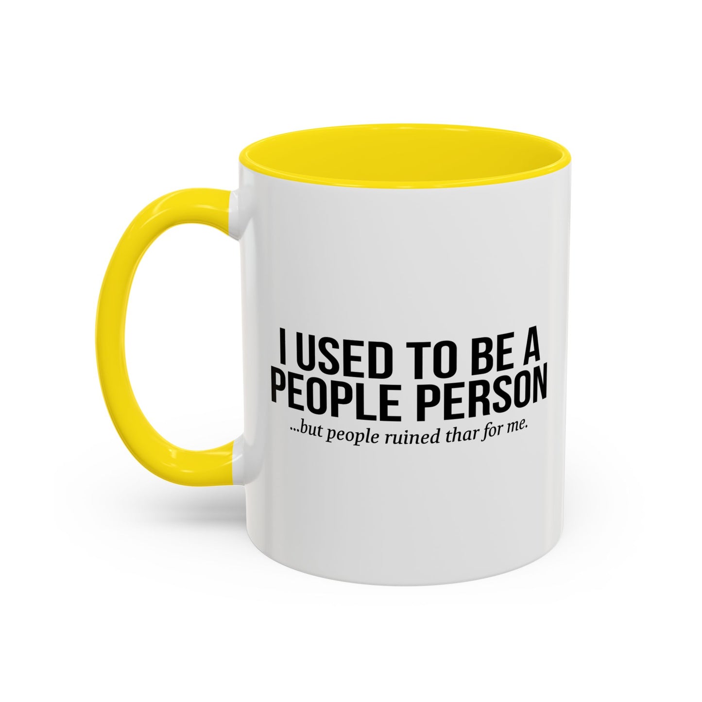 USED TO BE A PEOPLE PERSON Accent BiColor Funny Sarcastic Mug