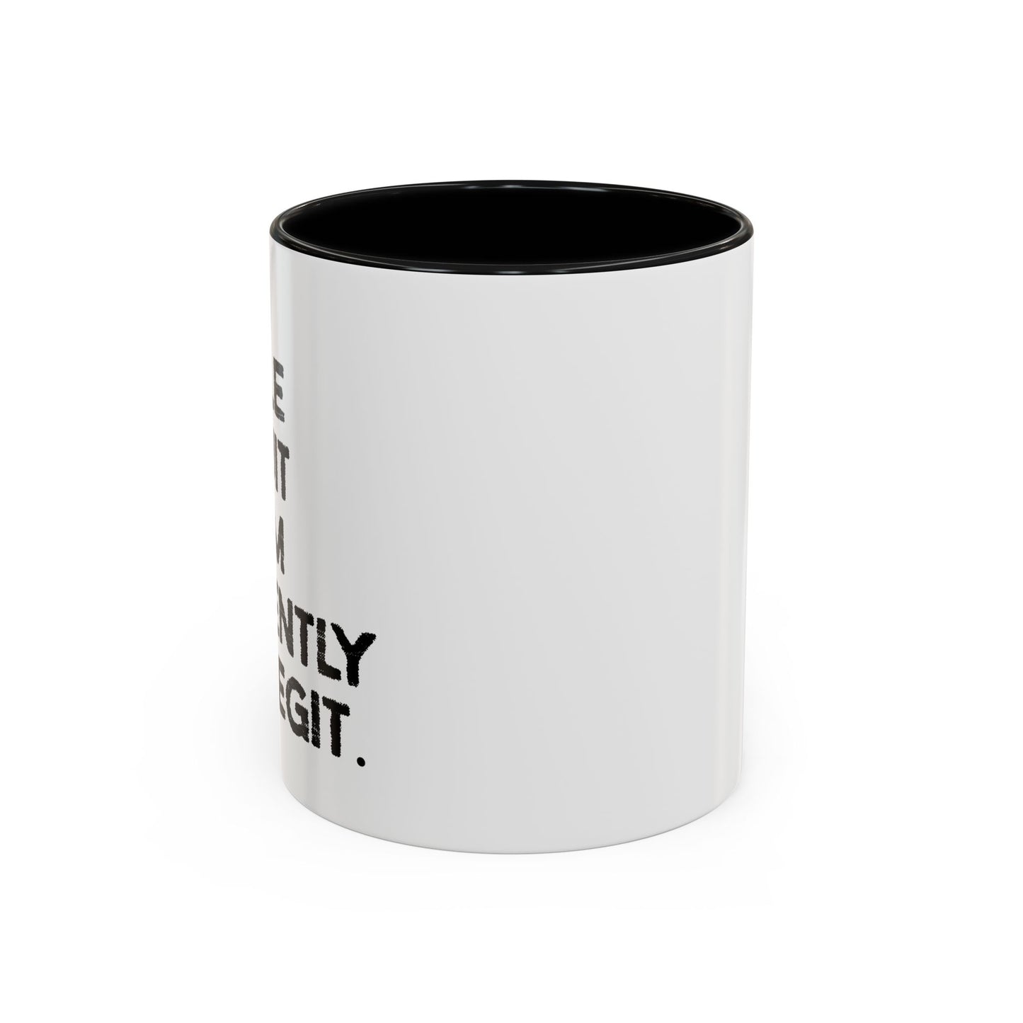 I AM UNABLE TO QUIT Accent BiColor Funny Sarcastic Mug