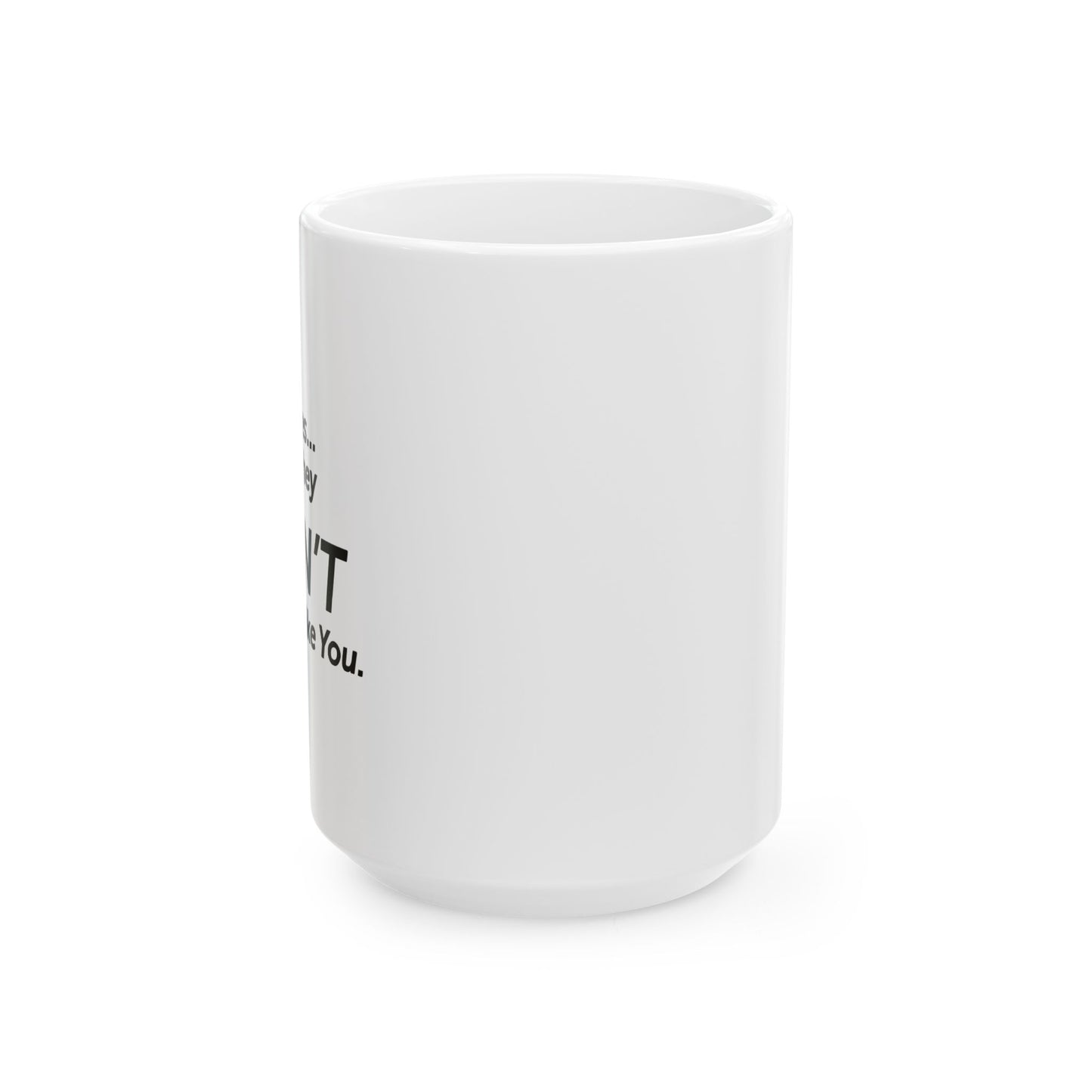 I HEAR VOICES AND THEY DON'T LIKE YOU FUNNY SARCASTIC WHITE MUG