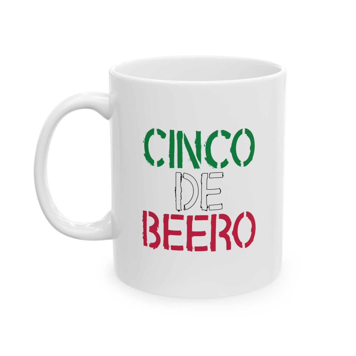 CINCO DE BEERO FUNNY SARCASTIC WHITE MUG