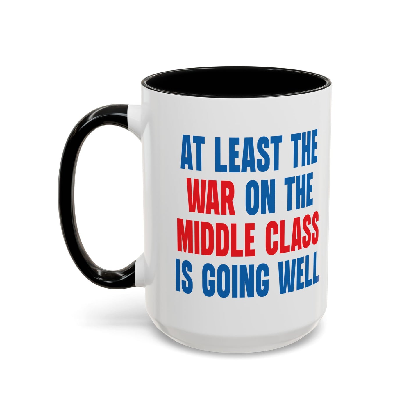 WAR ON THE MIDDLE CLASS Accent BiColor Funny Sarcastic Mug