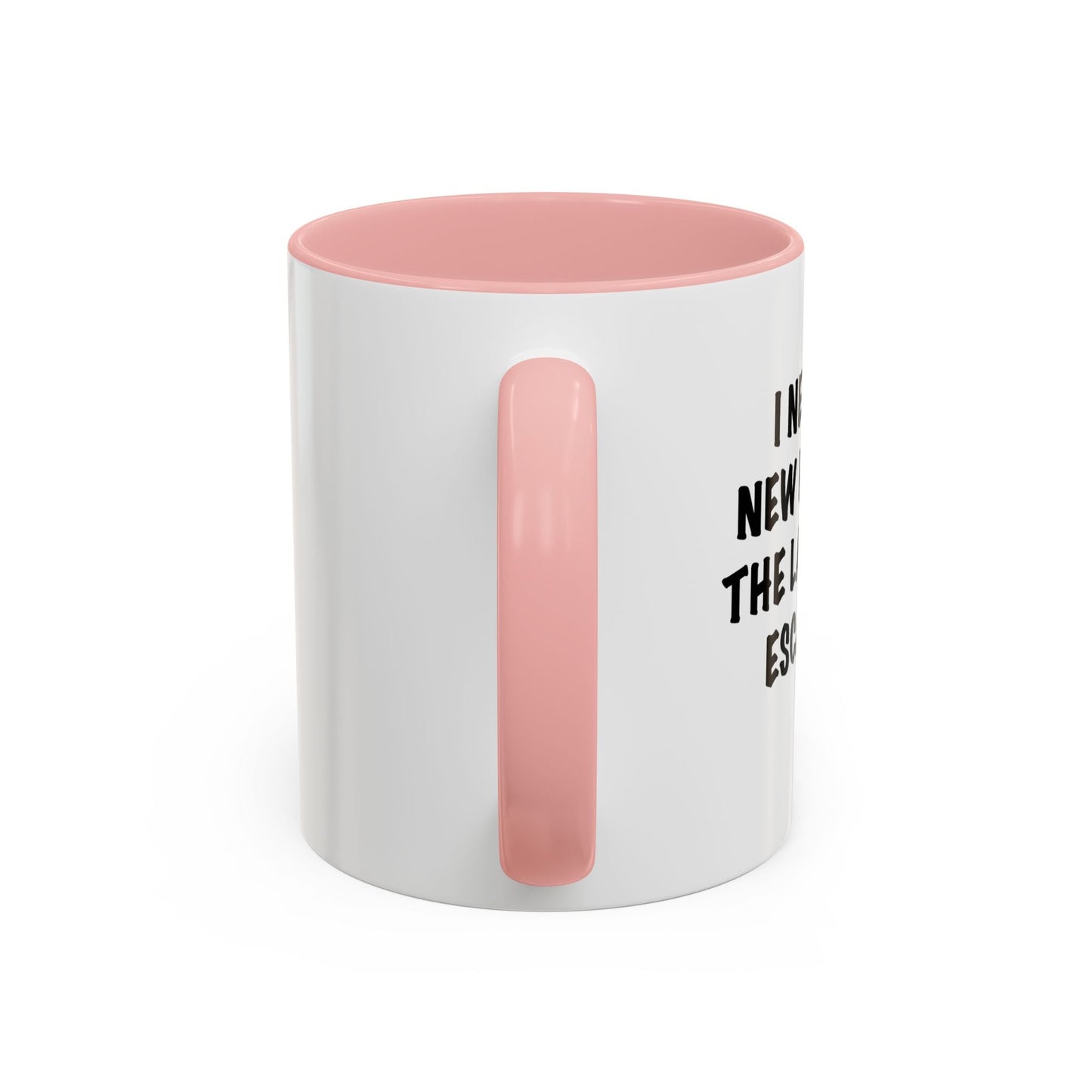 I NEED A NEW FRIEND THE LAST ONE ESCAPED Accent BiColor Funny Sarcastic Mug