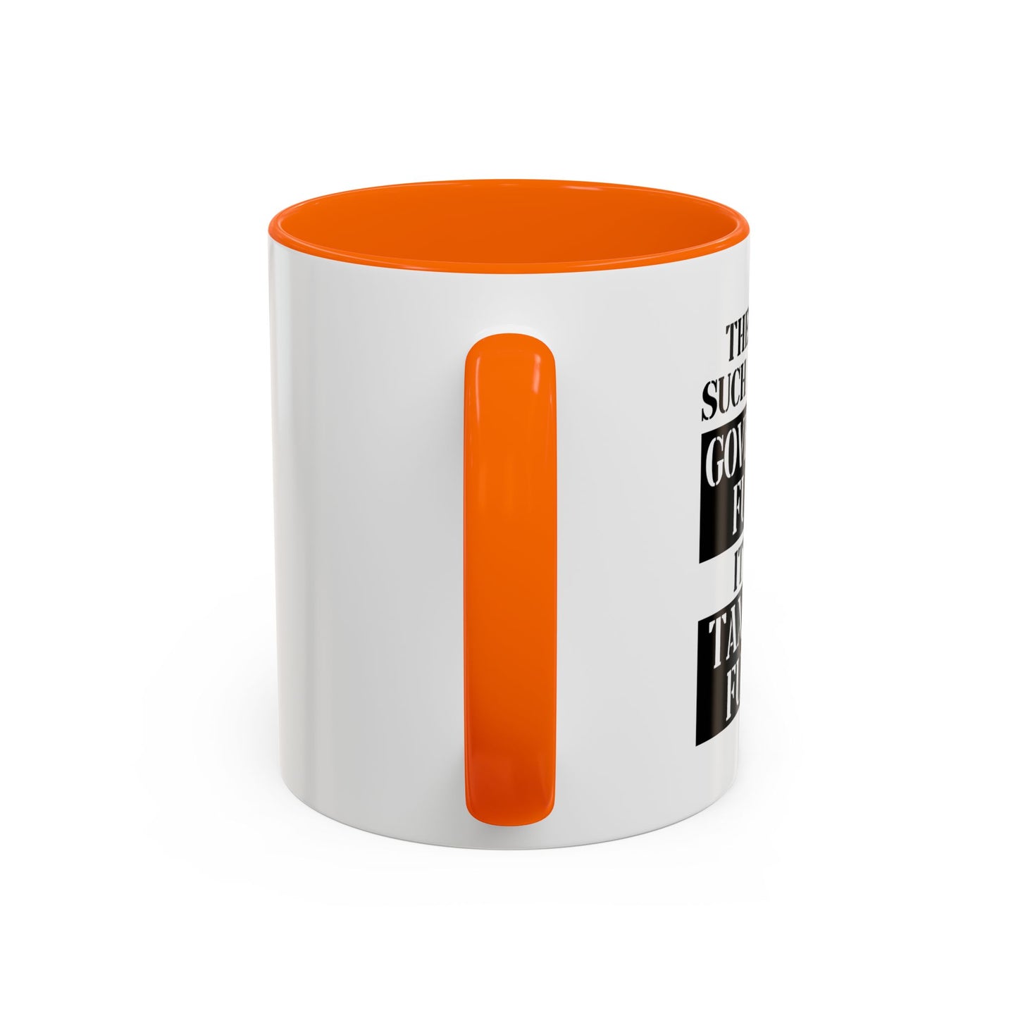 IT'S ALL TAX PAYER FUNDED Accent BiColor Funny Sarcastic Mug