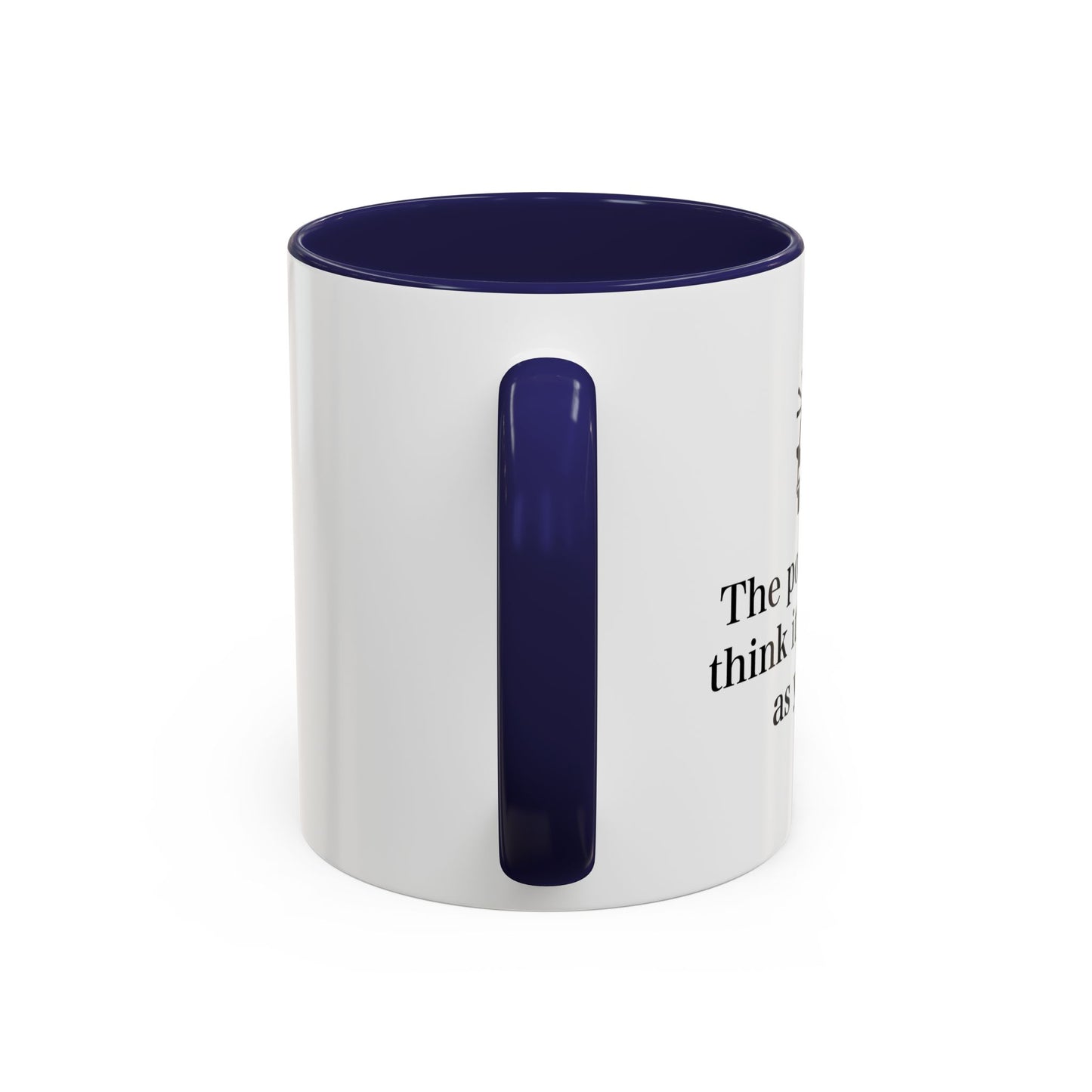 The Police Never This It's As Funny As You Do Accent BiColor Funny Sarcastic Mug