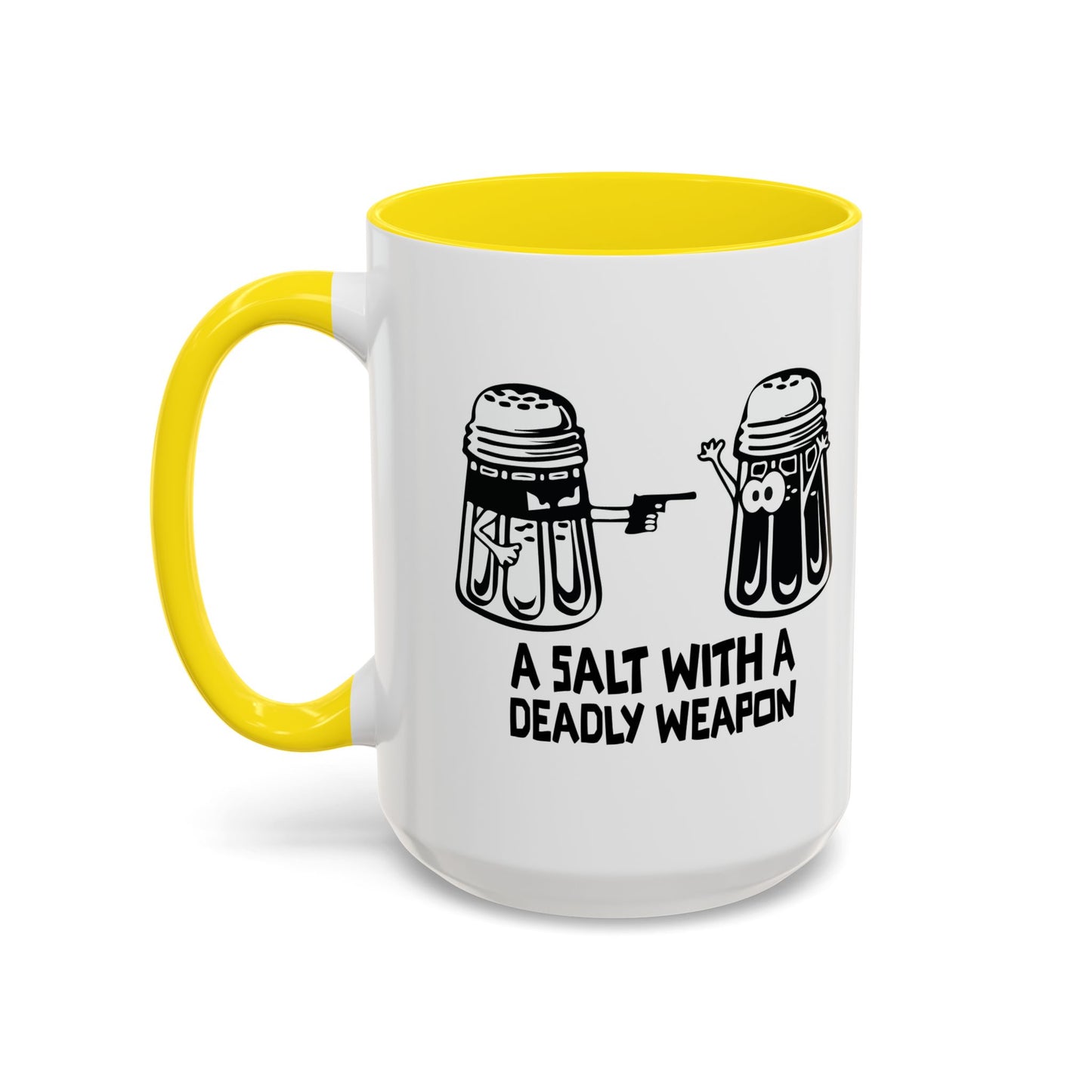 A SALT WITH A DEADLY WEAPON Accent BiColor Funny Sarcastic Mug