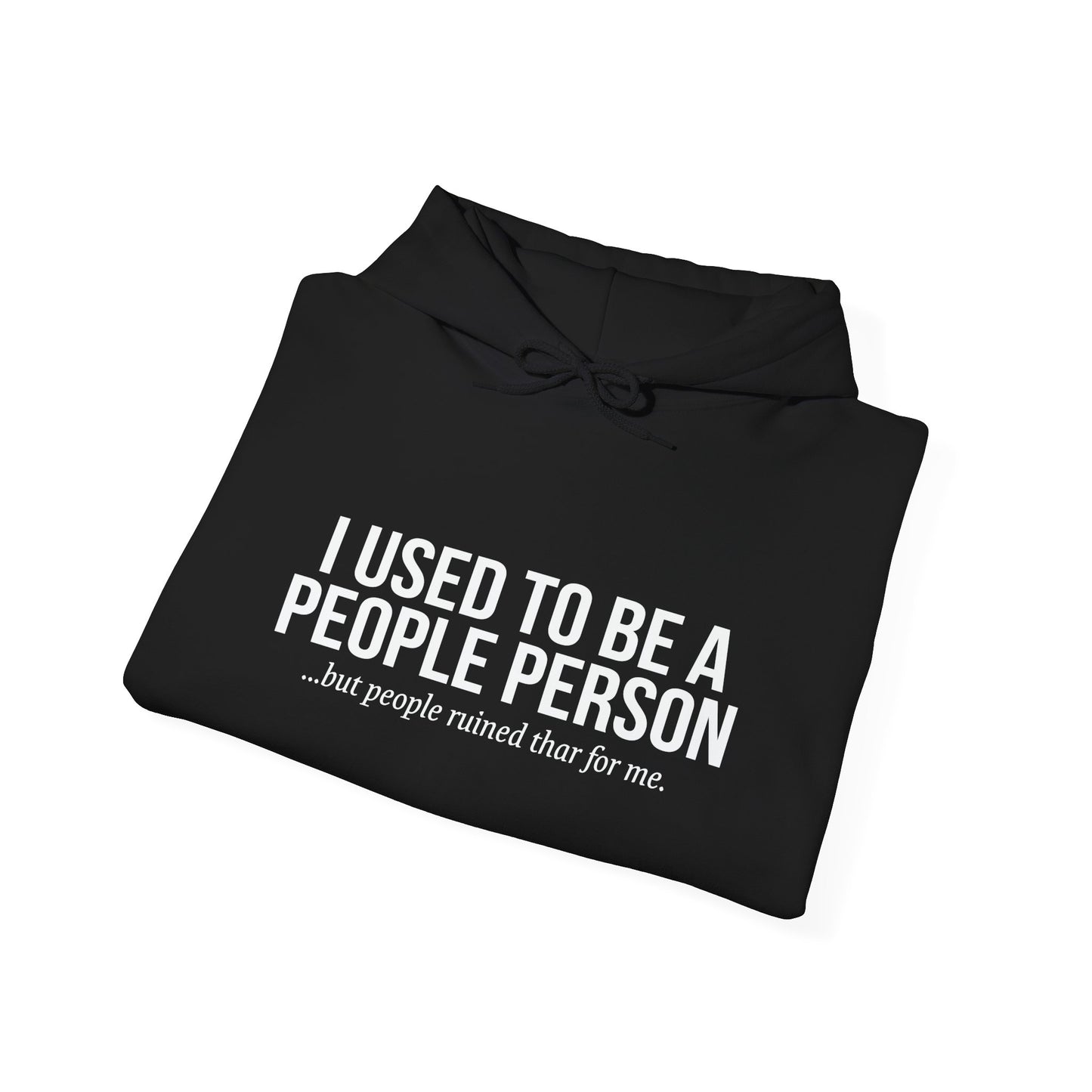 USED TO BE A PEOPLE PERSON - Premium Unisex Heavy Blend Funny Sarcastic Colored Hoodie Sweatshirt