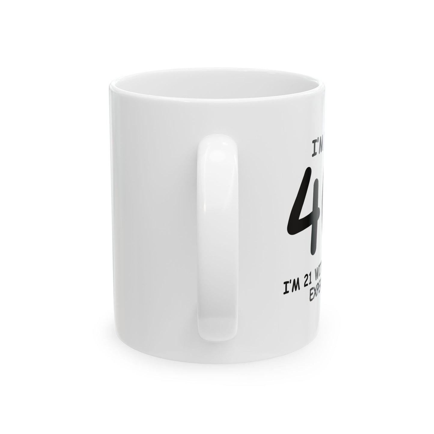 I'M NOT 40 FUNNY SARCASTIC MUG