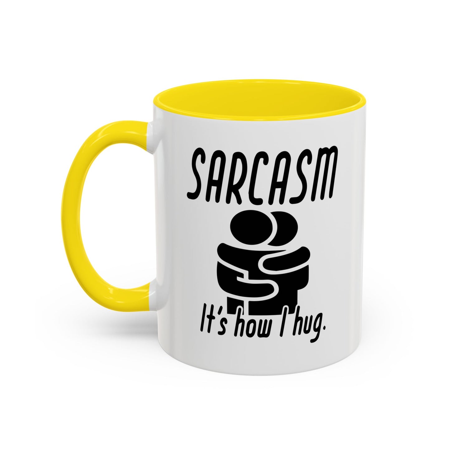 SARCASM ITS HOW I HUG Accent BiColor Funny Sarcastic Mug