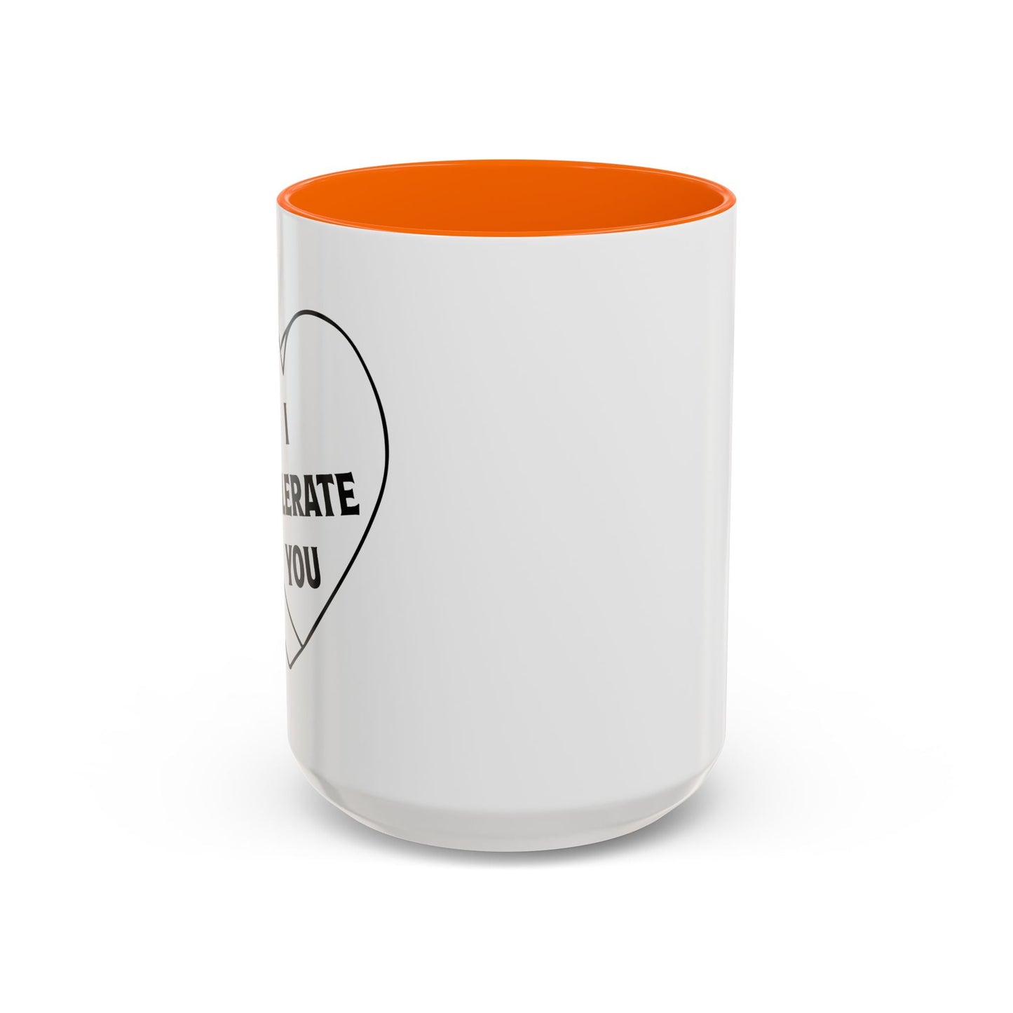 I TOLERATE YOU Accent BiColor Funny Sarcastic Mug