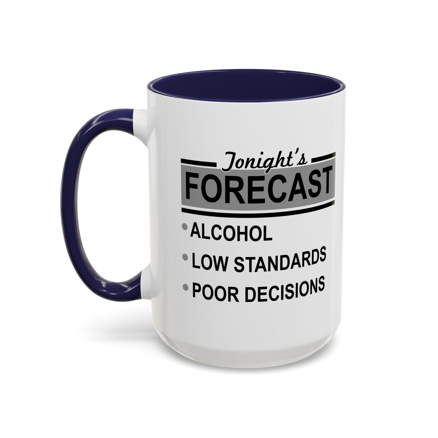 TONIGHT'S FORECAST Accent BiColor Funny Sarcastic Mug