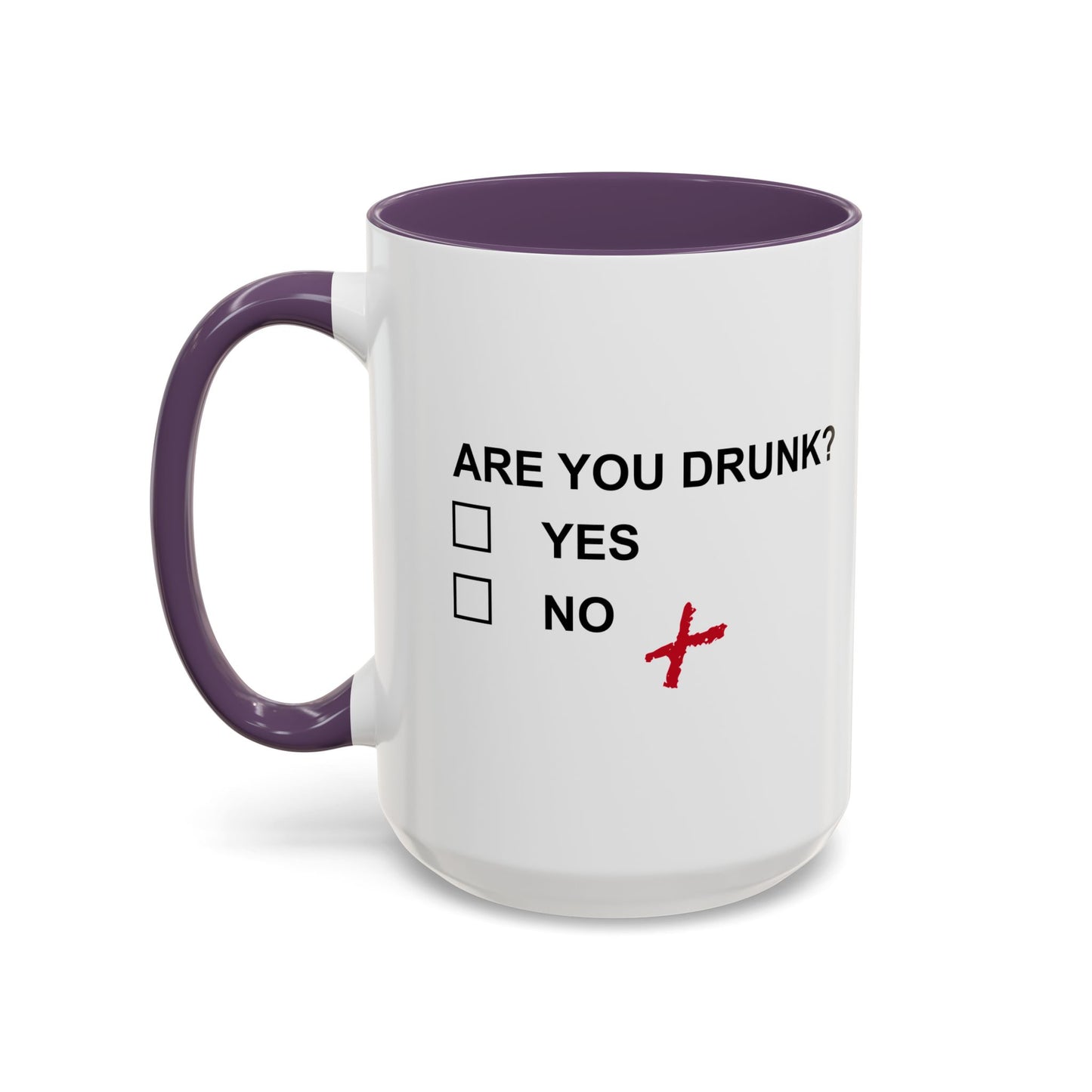 ARE YOU DRUNK Accent BiColor Funny Sarcastic Mug