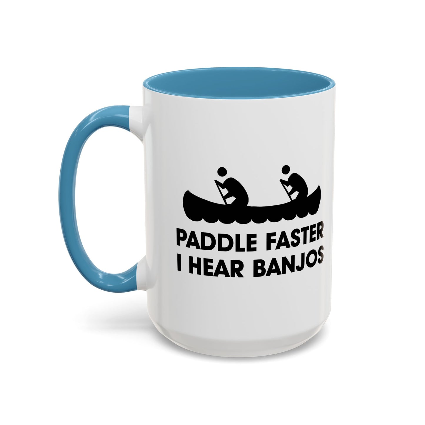 PADDLE FASTER, I HEAR BANJOS Accent BiColor Funny Sarcastic Mug