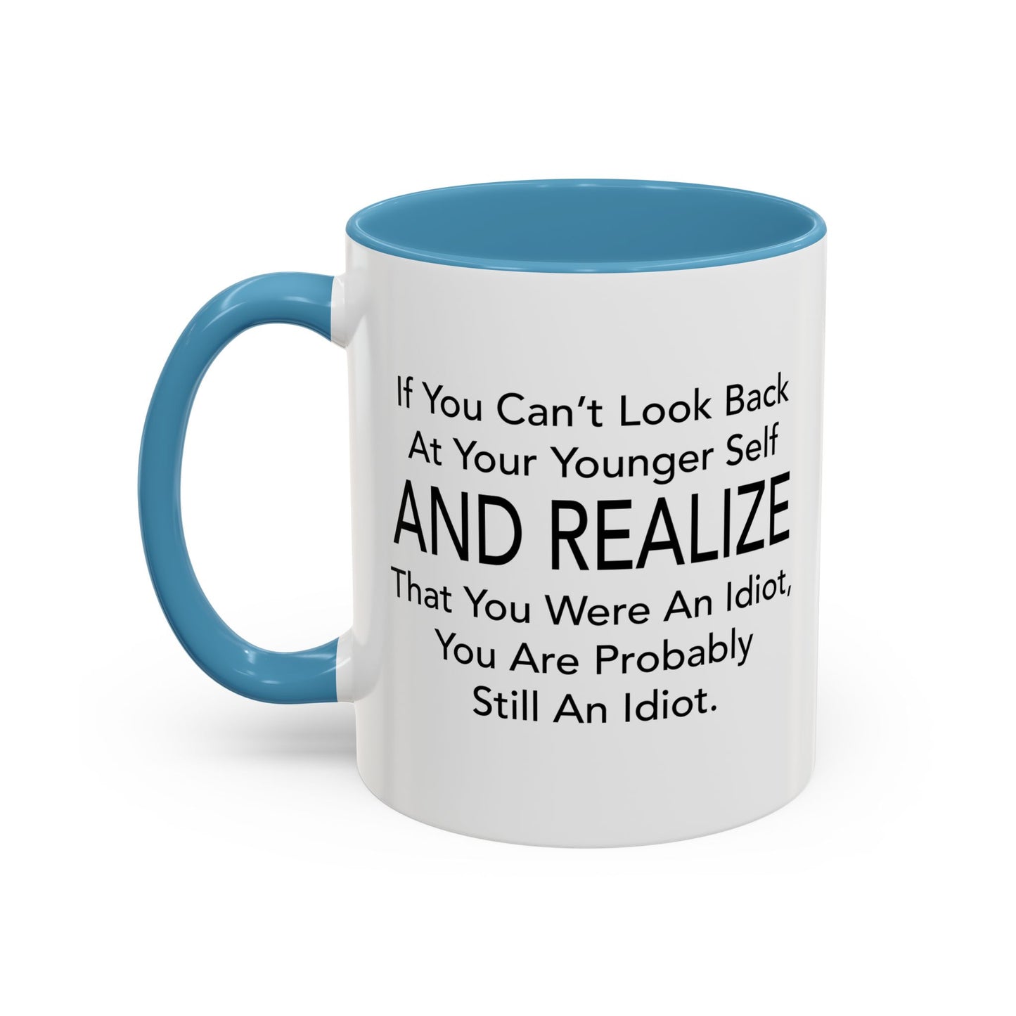 PROBABLY STILL AN IDIOT IDIOT Accent BiColor Funny Sarcastic Mug