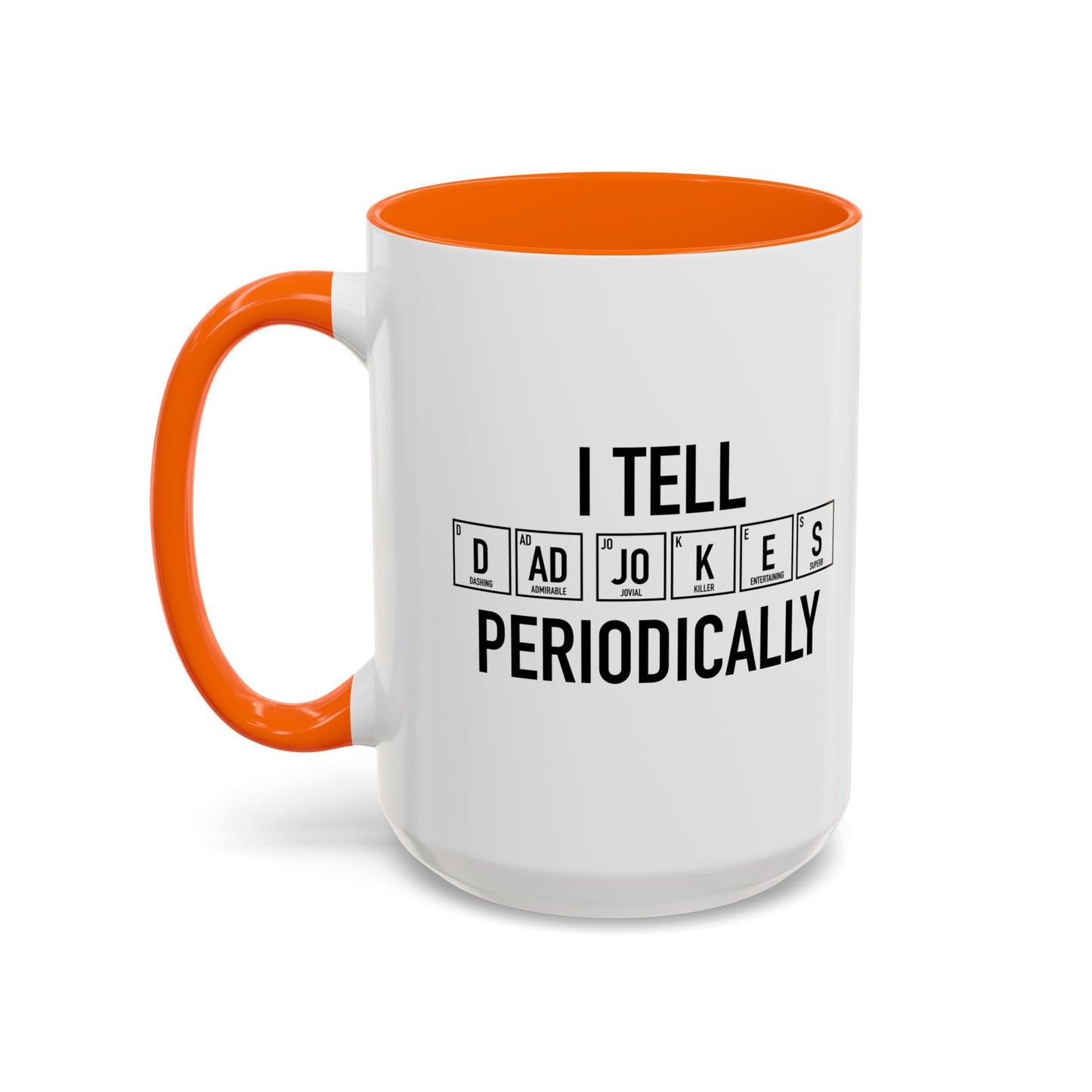 DAD JOKES PERIODICALLY Accent BiColor Funny Sarcastic Mug