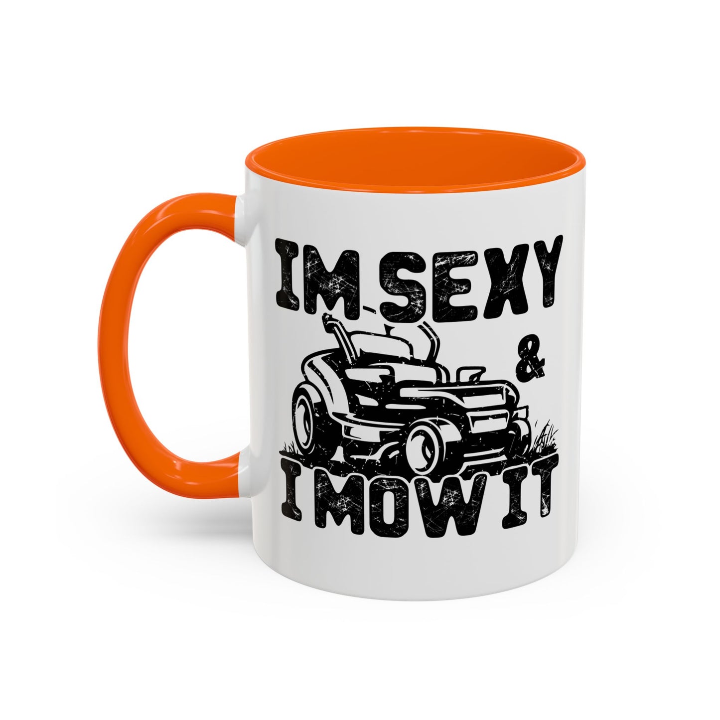 IM SEXY AND I MOW IT Accent BiColor Funny Sarcastic Mug