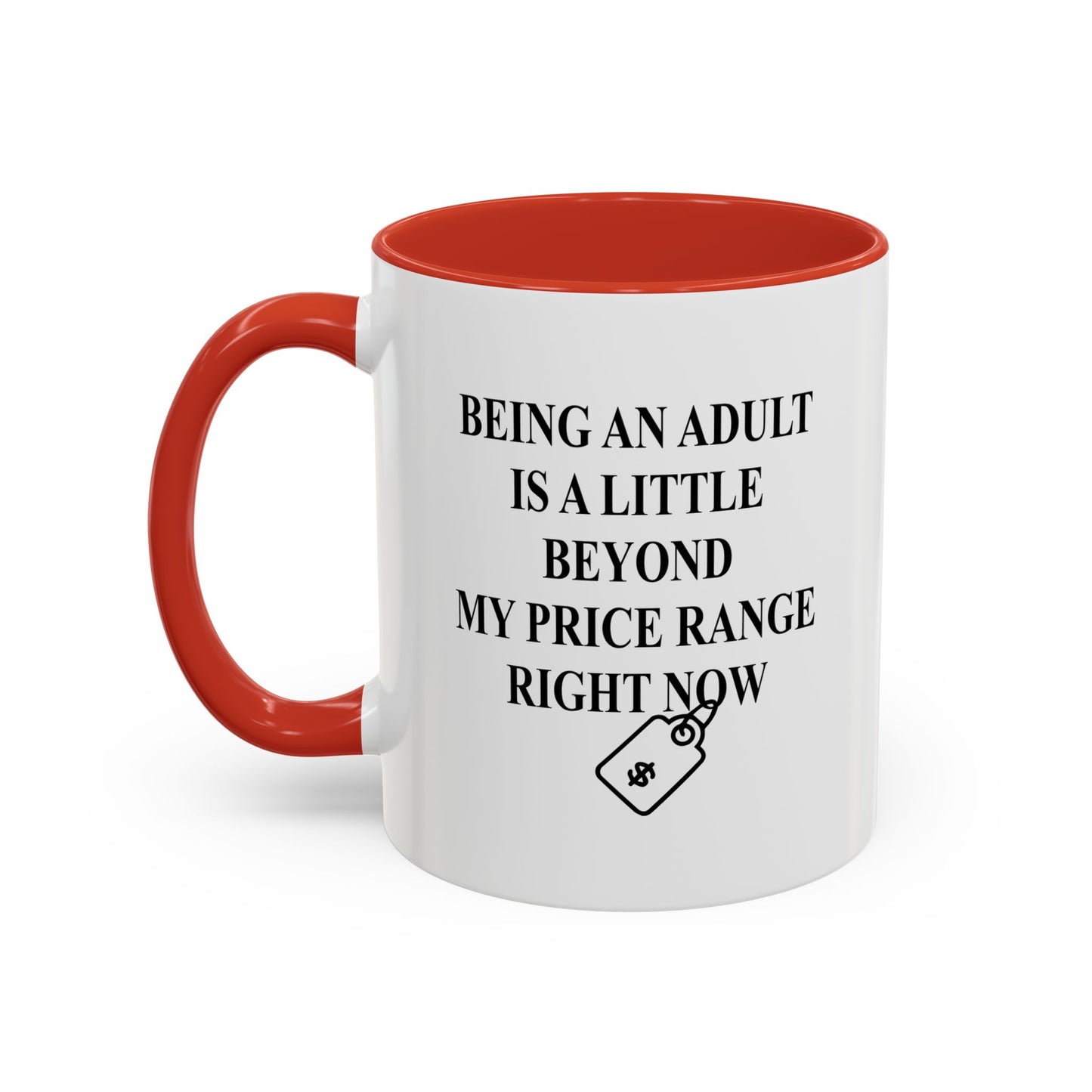 BEYONG MY PRICE RANGE Accent BiColor Funny Sarcastic Mug