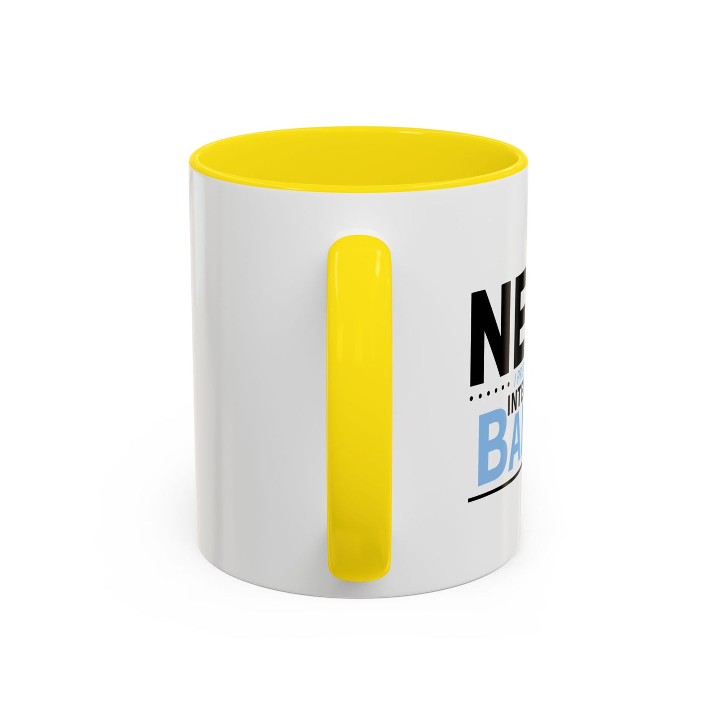 NERD? I PREFER THE TERM INTELLECTUAL BADASS  Accent BiColor Funny Sarcastic Mug