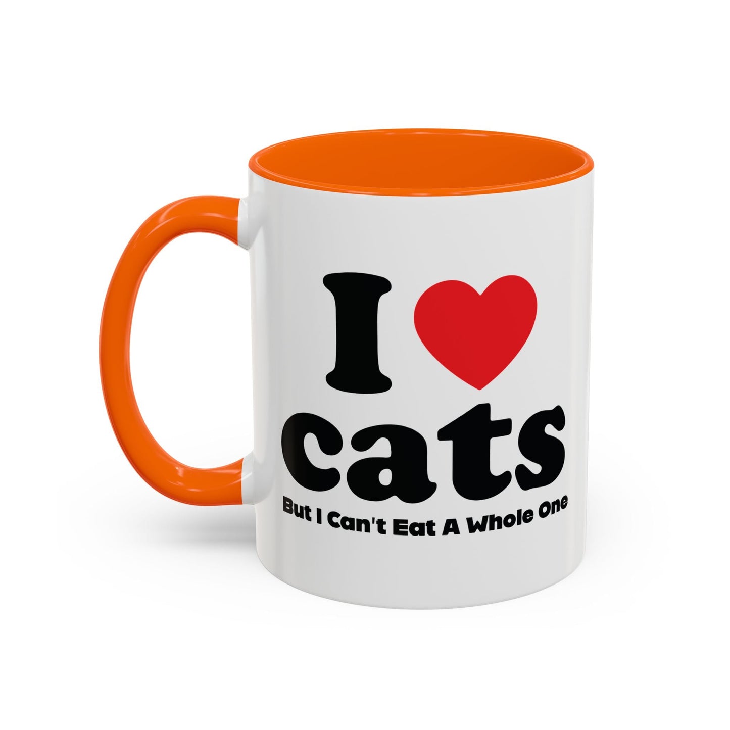 I LOVE CATS, BUT I CAN'T EAT A WHOLE ONE Accent BiColor Funny Sarcastic Mug