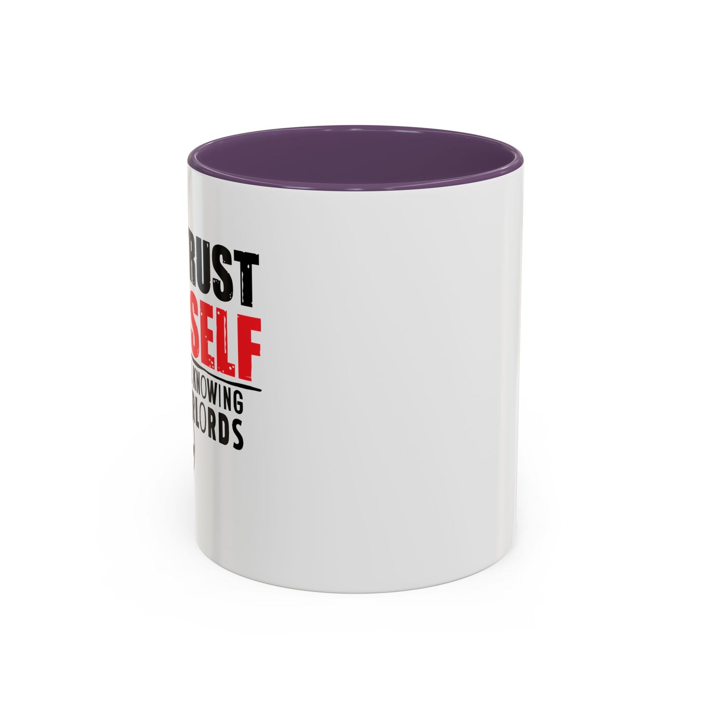 TRUST YOURSELF Accent BiColor Funny Sarcastic Mug