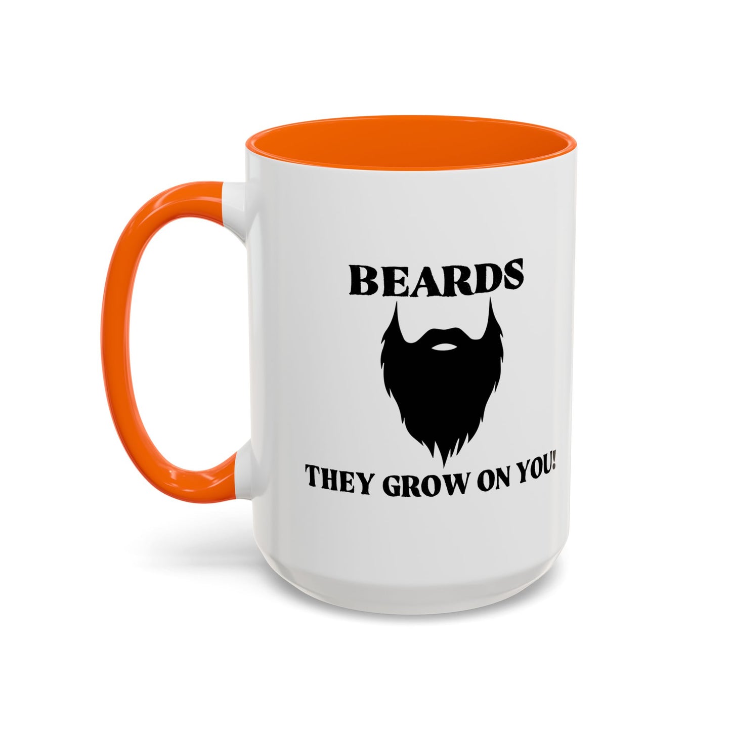 BEARDS, THEY GROW ON YOU Accent BiColor Funny Sarcastic Mug