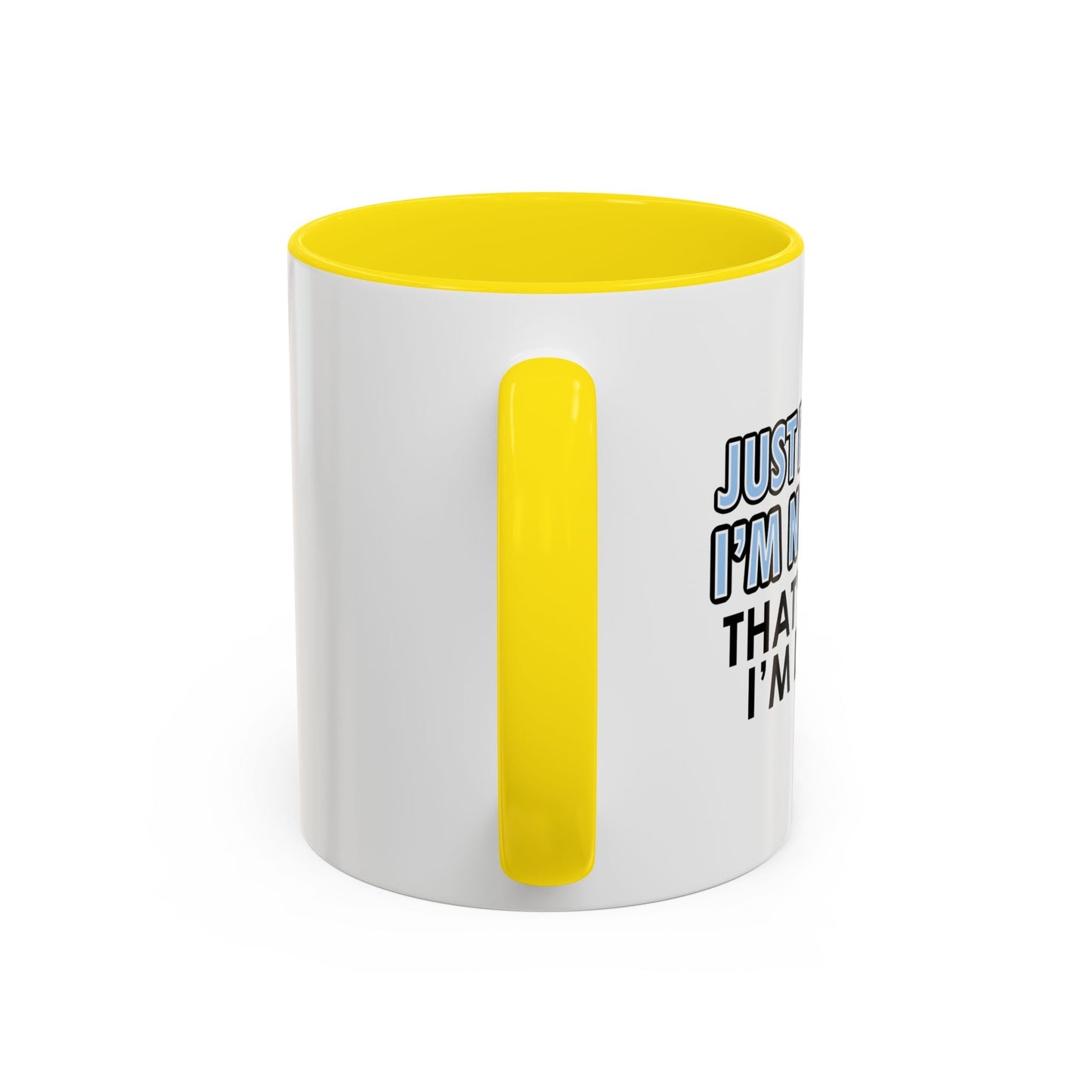 JUST PRETEND I'M NOT HERE Accent BiColor Funny Sarcastic Mug