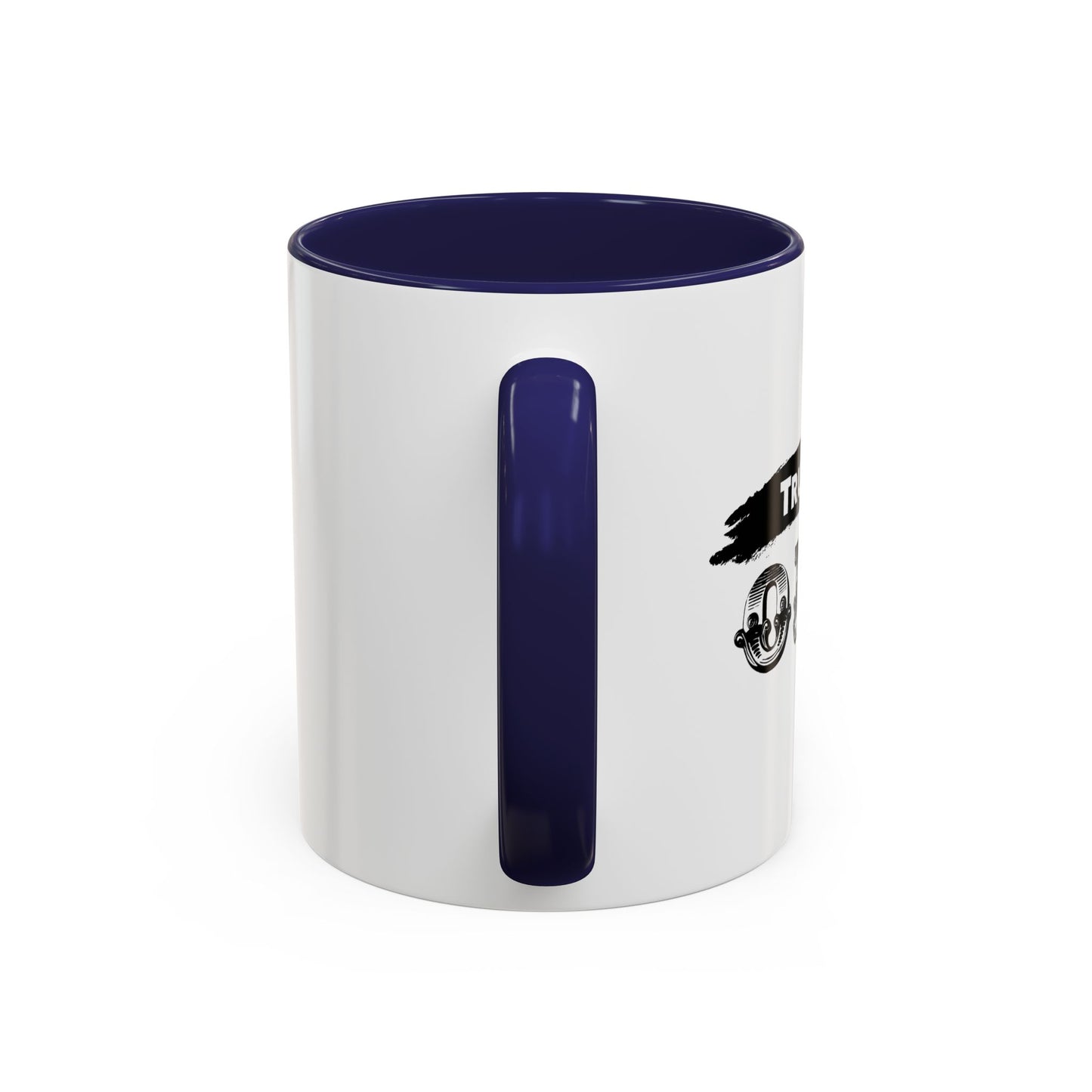 TRUST NO ONE Accent BiColor Funny Sarcastic Mug