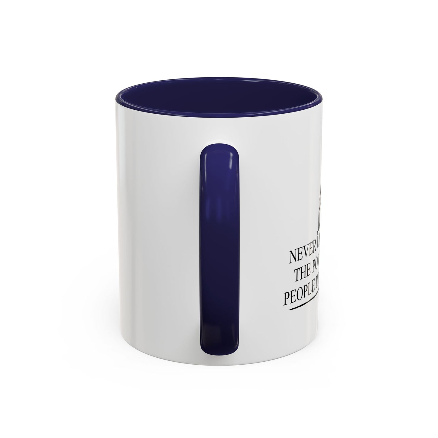 NEVER UNDERESTIMATE THE POWER OF STUPID PEOPLE IN LARGE NUMBERS Accent BiColor Funny Sarcastic Mug