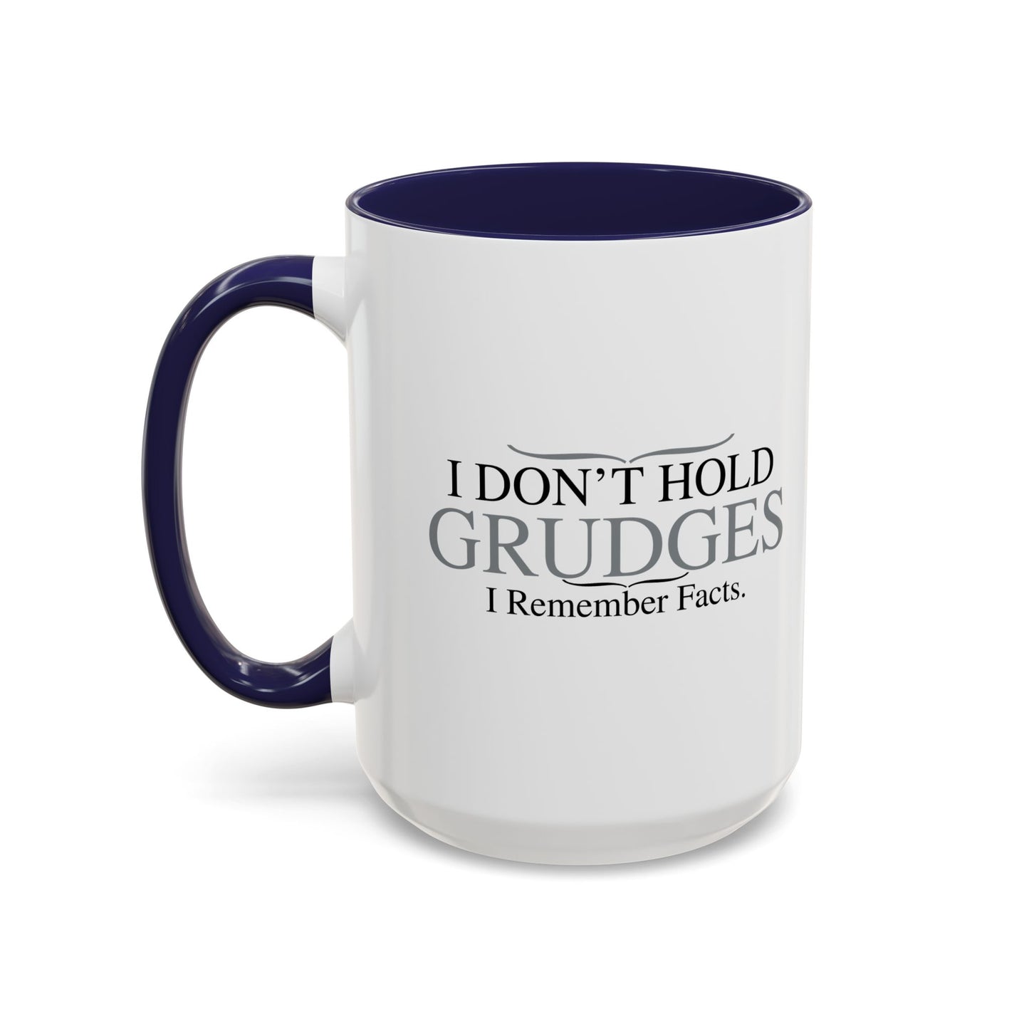 I DON'T HOLD GRUDGES Accent BiColor Funny Sarcastic Mug