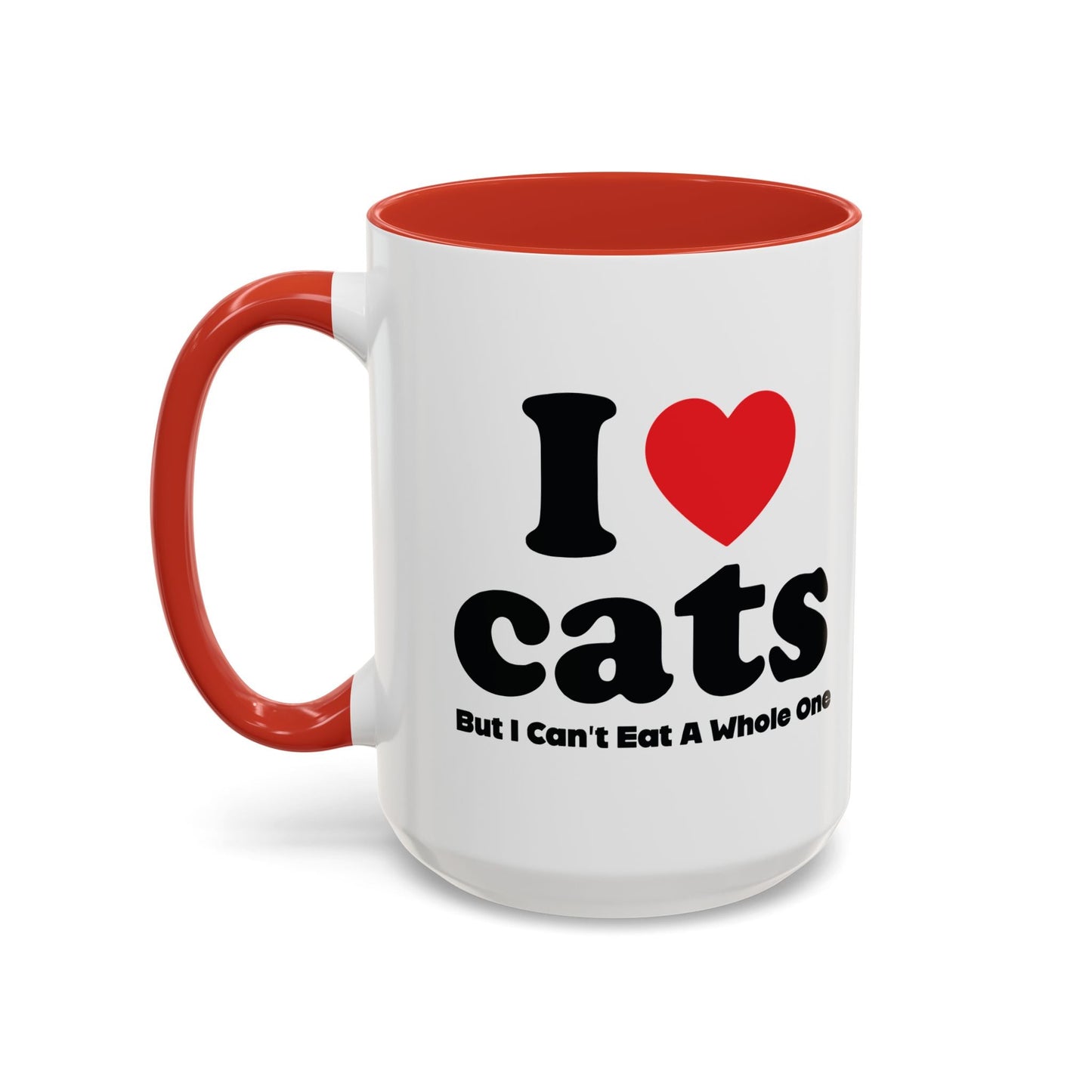 I LOVE CATS, BUT I CAN'T EAT A WHOLE ONE Accent BiColor Funny Sarcastic Mug