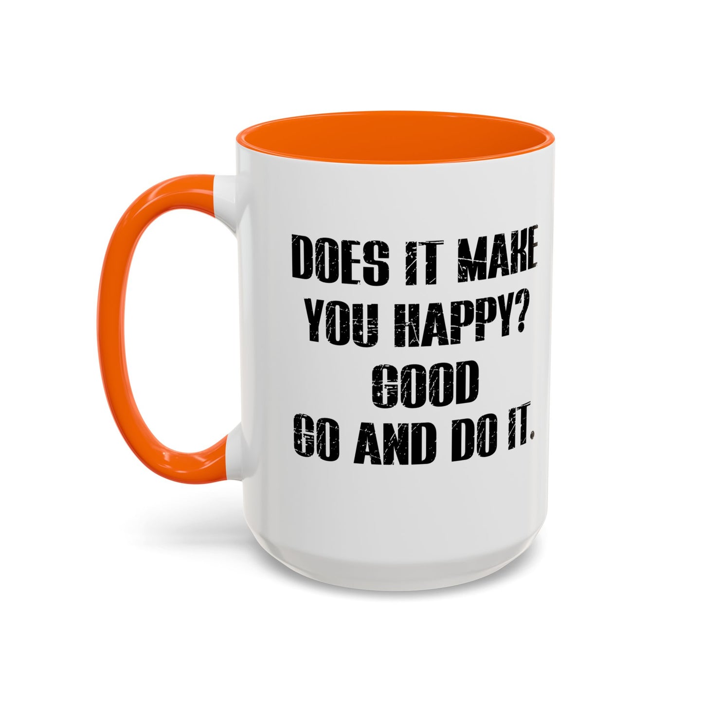 GO AND DO IT. Accent BiColor Funny Sarcastic Mug