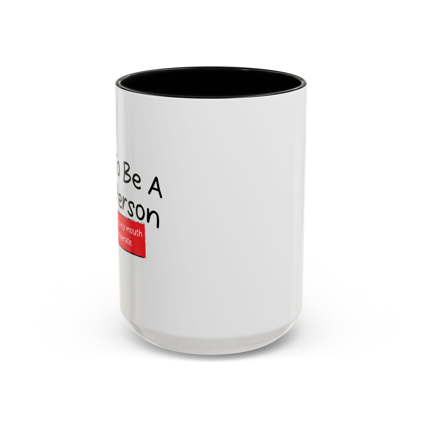 I TRY TO BE A NICE PERSON Accent BiColor Funny Sarcastic Mug