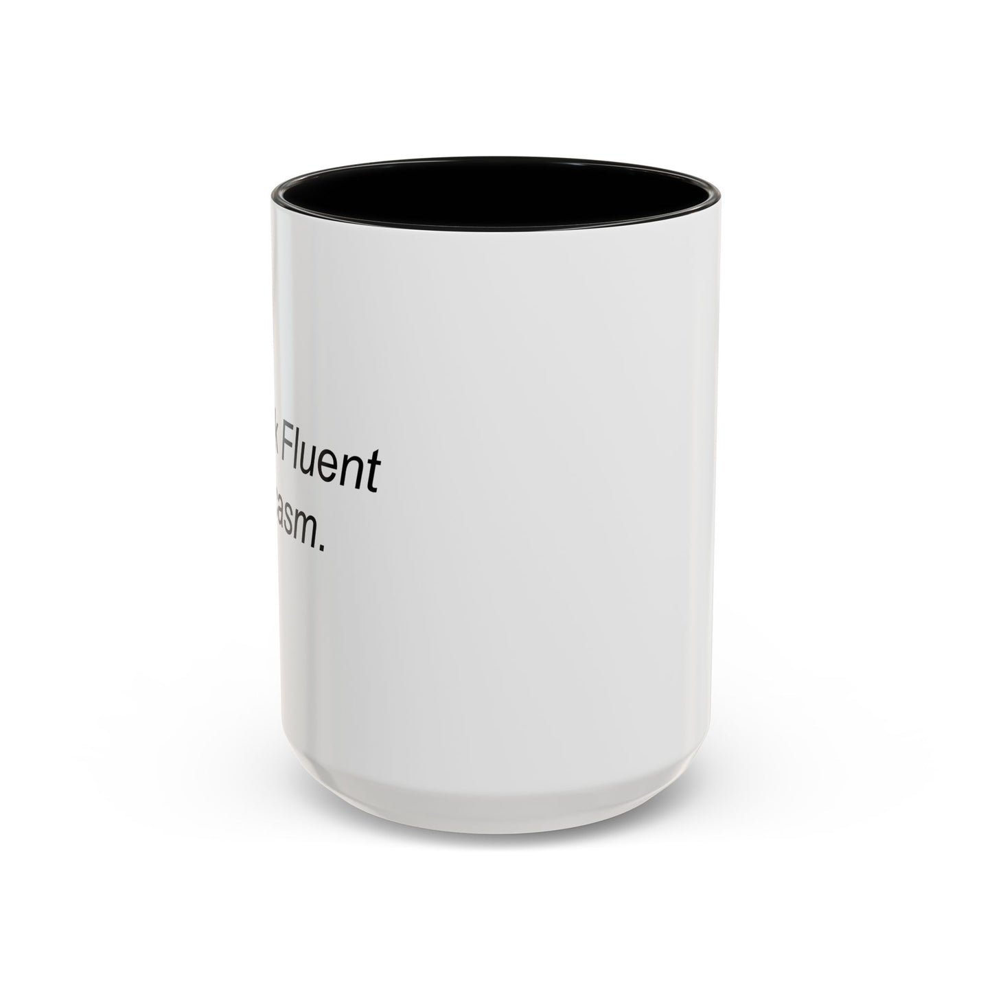 I Speak Fluent Sarcasm. Accent BiColor Funny Sarcastic Mug