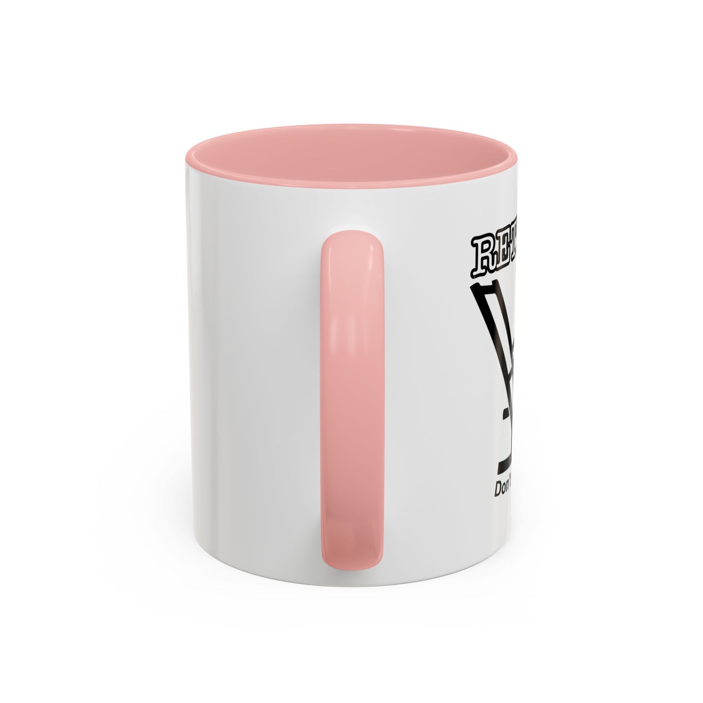 RETIRED, DON'T CARE, DON'T ASK  Accent BiColor Funny Sarcastic Mug