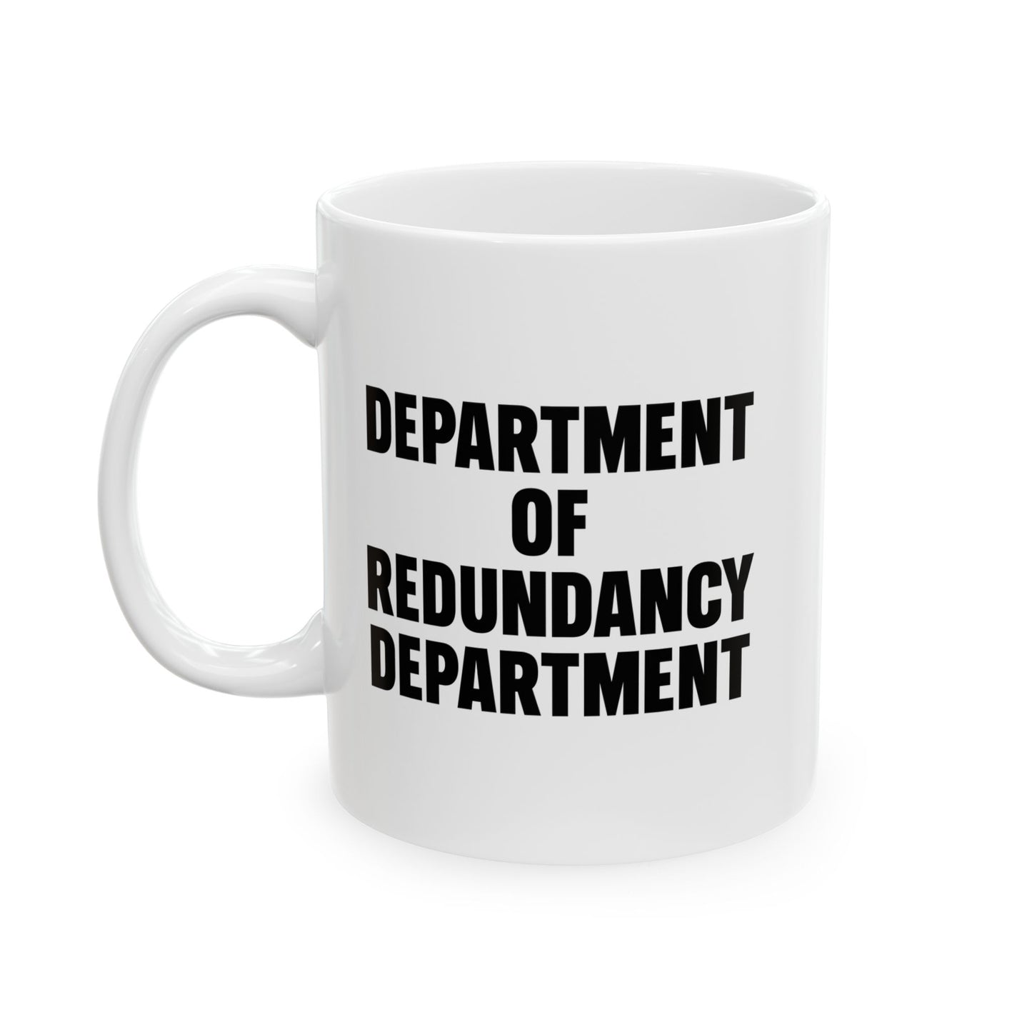 DEPARTMENT OF REDUNDANCY DEPARTMENT FUNNY SARCASTIC MUG