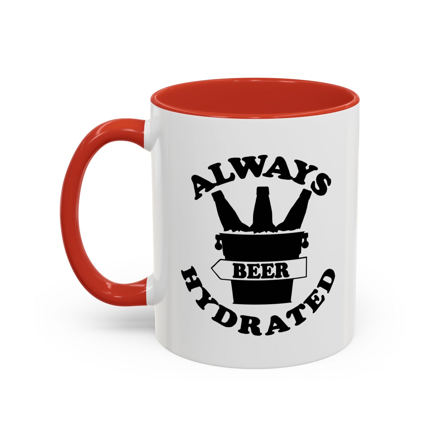 ALWAYS BEER HYDRATED Accent BiColor Funny Sarcastic Mug