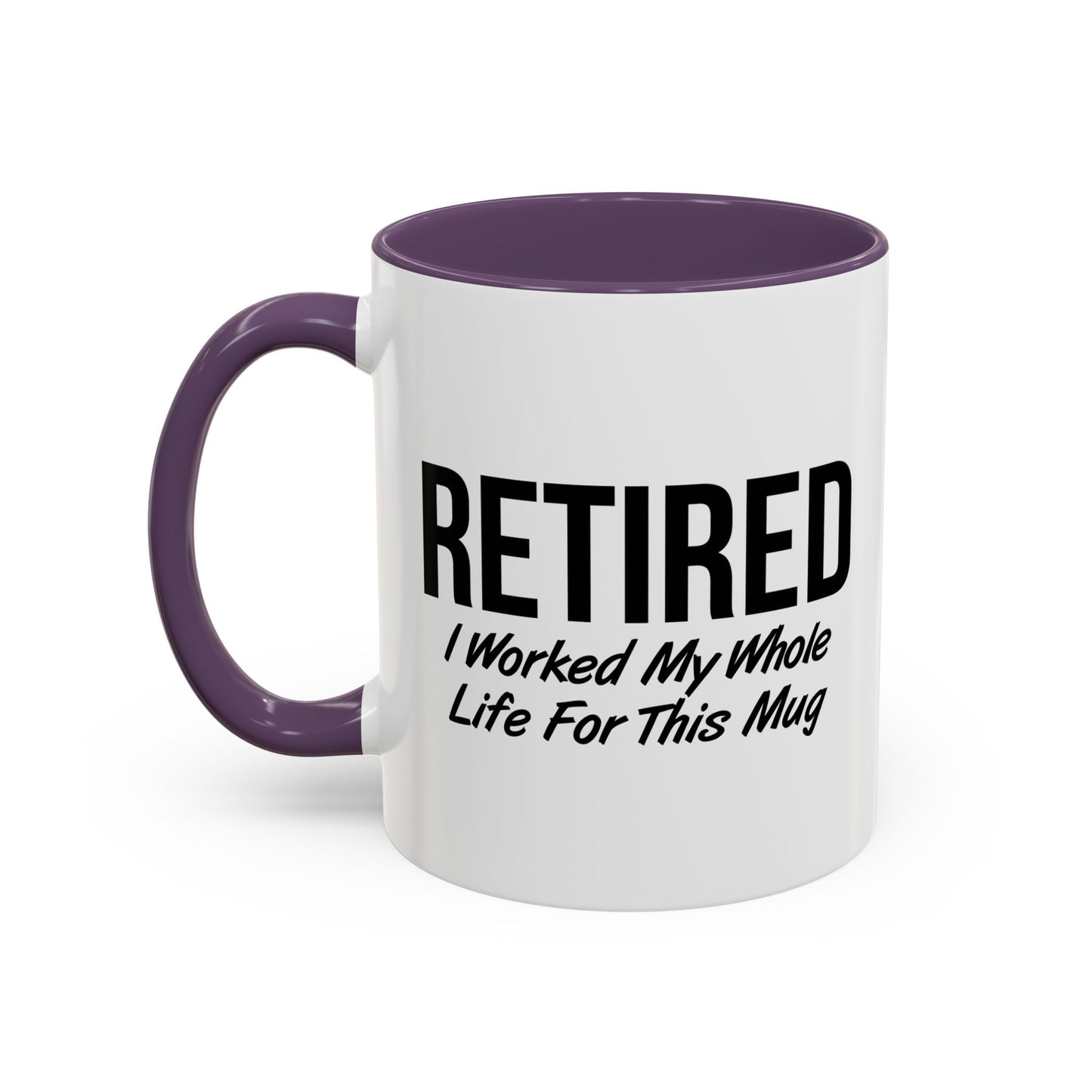 RETIRED FOR THIS MUG Accent BiColor Funny Sarcastic Mug