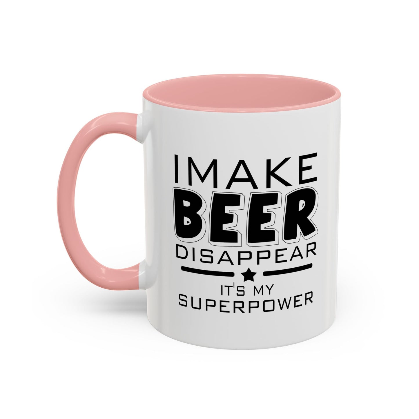 I MAKE BEER DISAPPEAR Accent BiColor Funny Sarcastic Mug