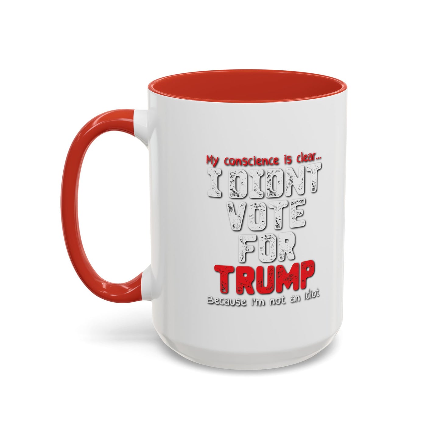 I DIDN'T VOTE FOR TRUMP Accent BiColor Funny Sarcastic Mug