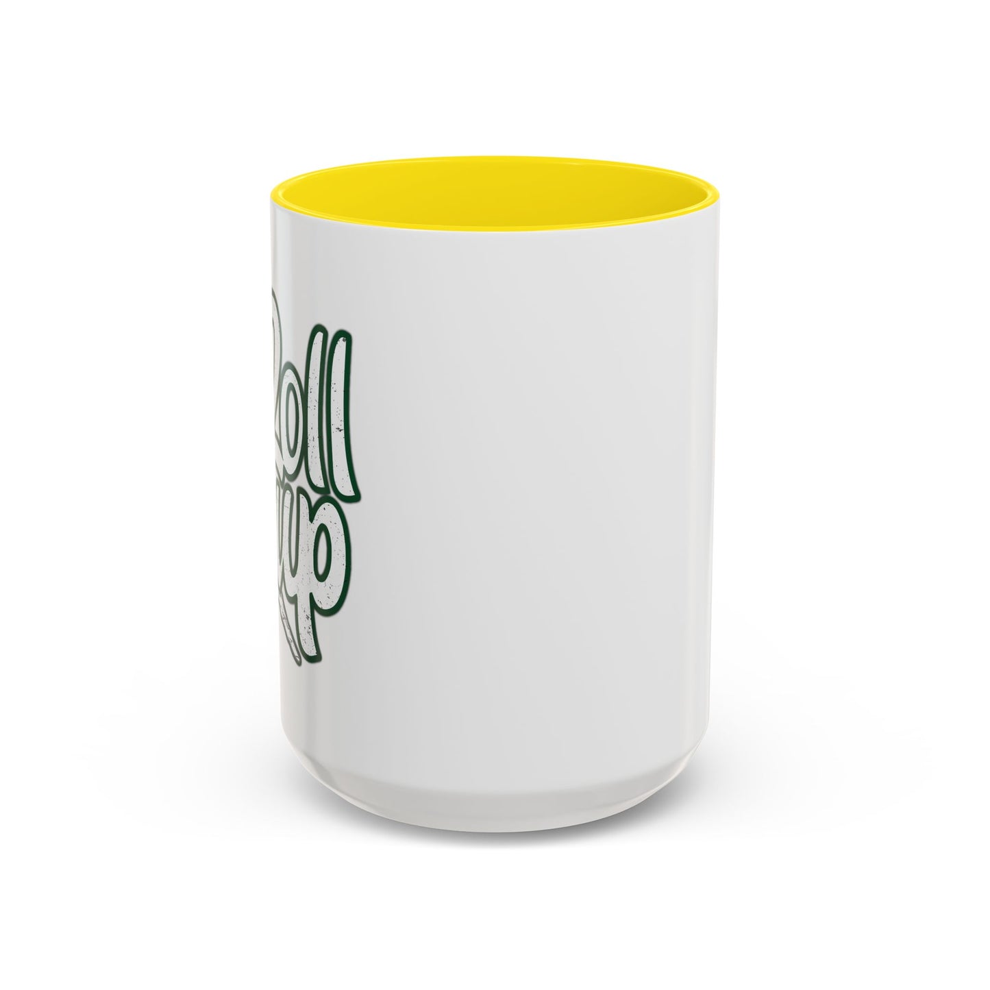 ROLL UP Accent BiColor Funny Sarcastic Mug