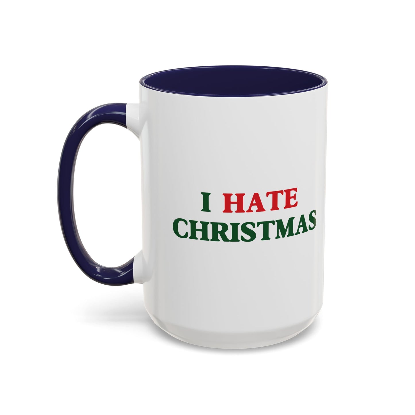 I HATE CHRISTMAS Accent BiColor Funny Sarcastic Mug