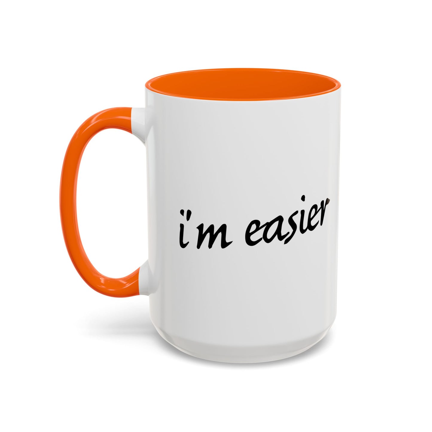 I'M EASIER Accent BiColor Funny Sarcastic Mug