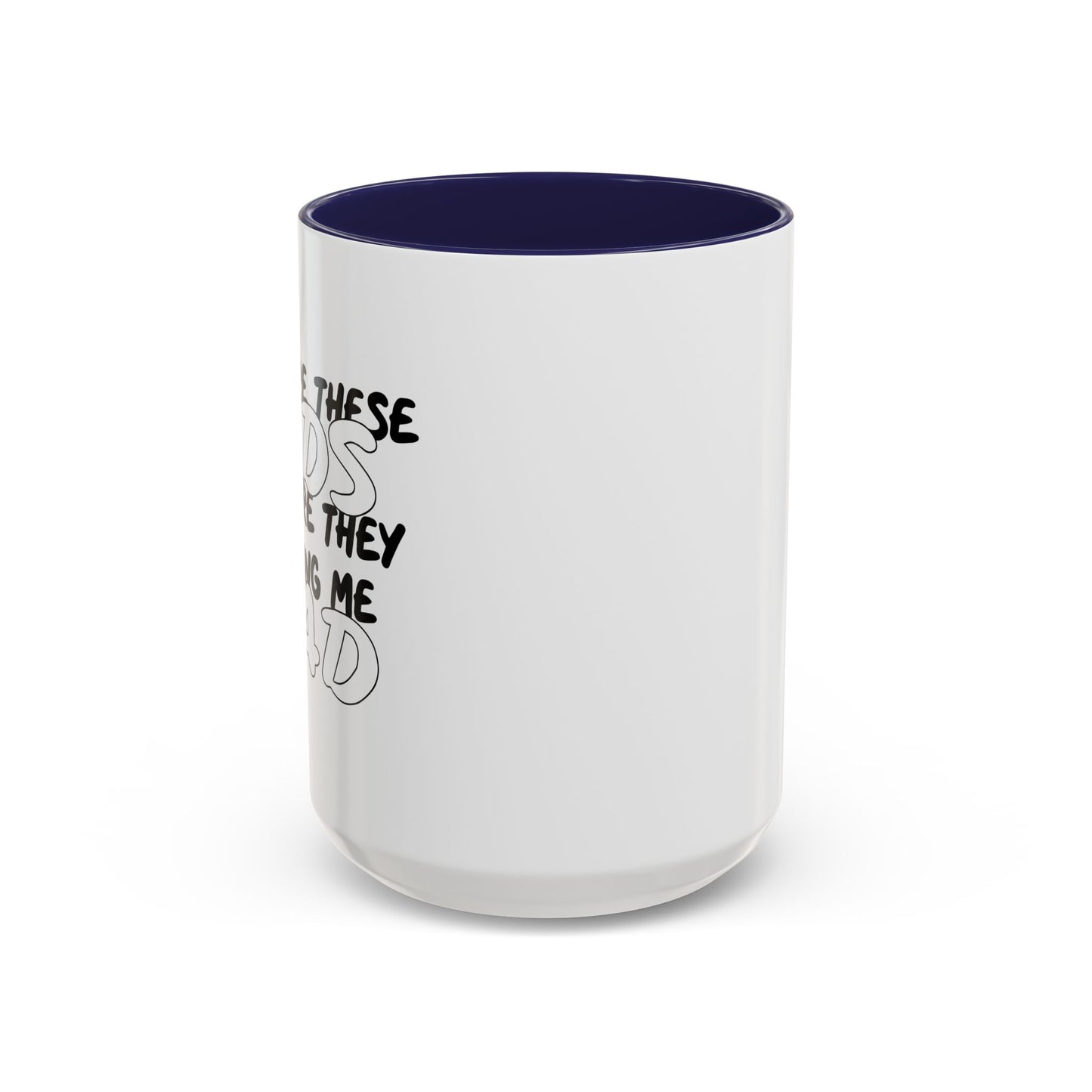 WHO ARE THESE KIDS Accent BiColor Funny Sarcastic Mug