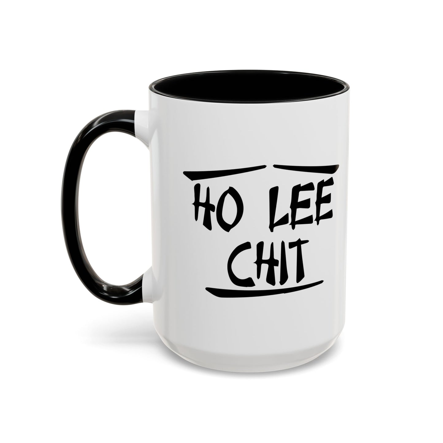 HO LEE CHIT Accent BiColor Funny Sarcastic Mug